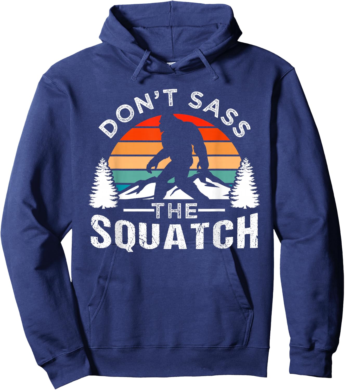 Don't Sass The Squatch Bigfoot Hoodie - Hoodie | Navy
