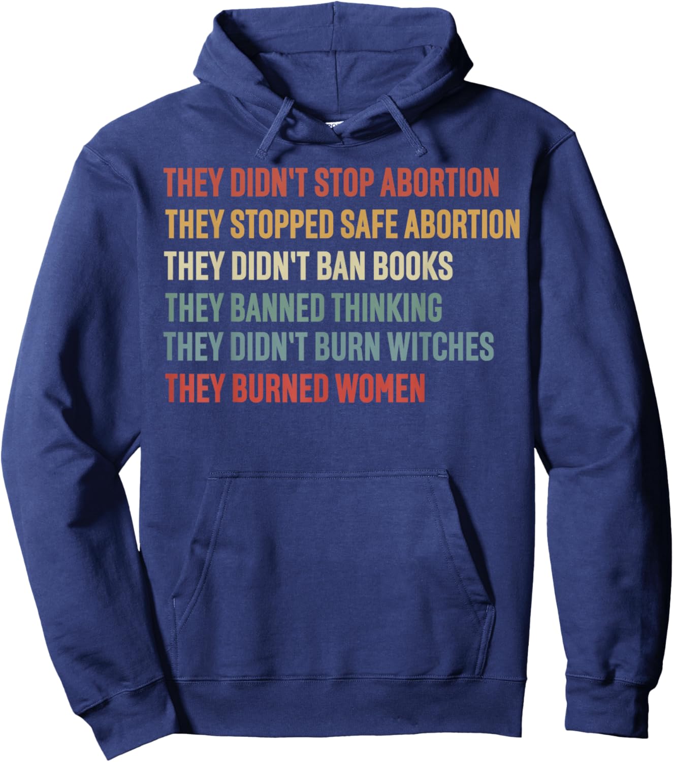 They didn't Stop Abortion They Stopped Safe Abortion Hoodie - Hoodie | Navy