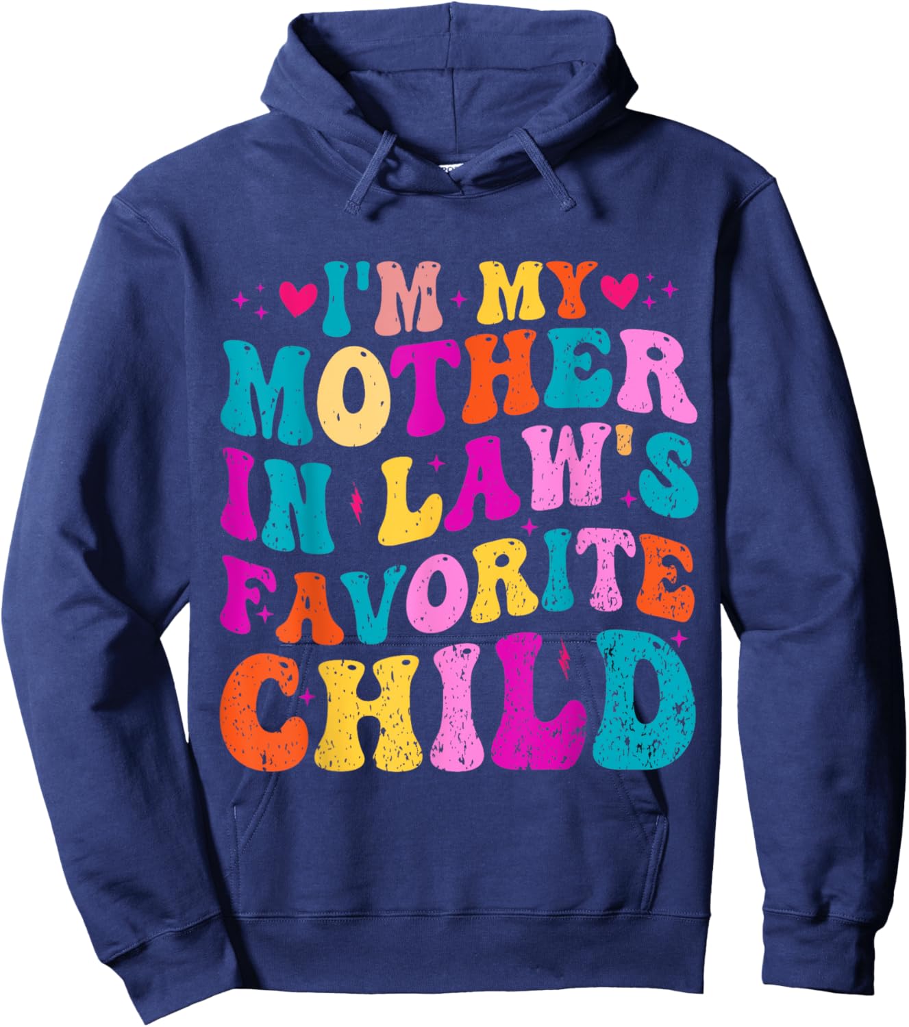 I'm My Mother In Law's Favorite Child Funny Groovy Men Women Hoodie - Hoodie | Navy