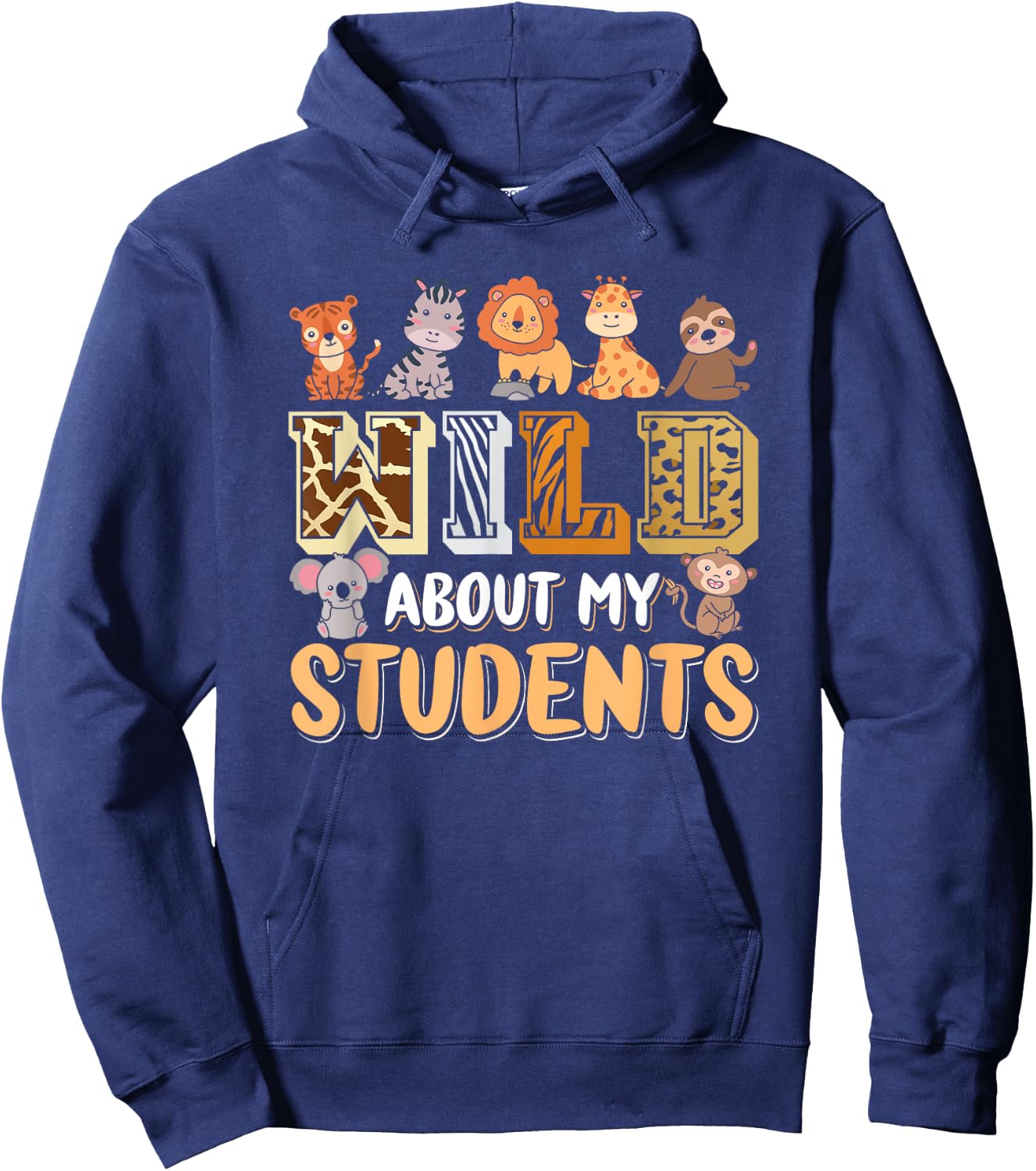 Wild About My Students Animals Teacher Hoodie - Hoodie | Navy