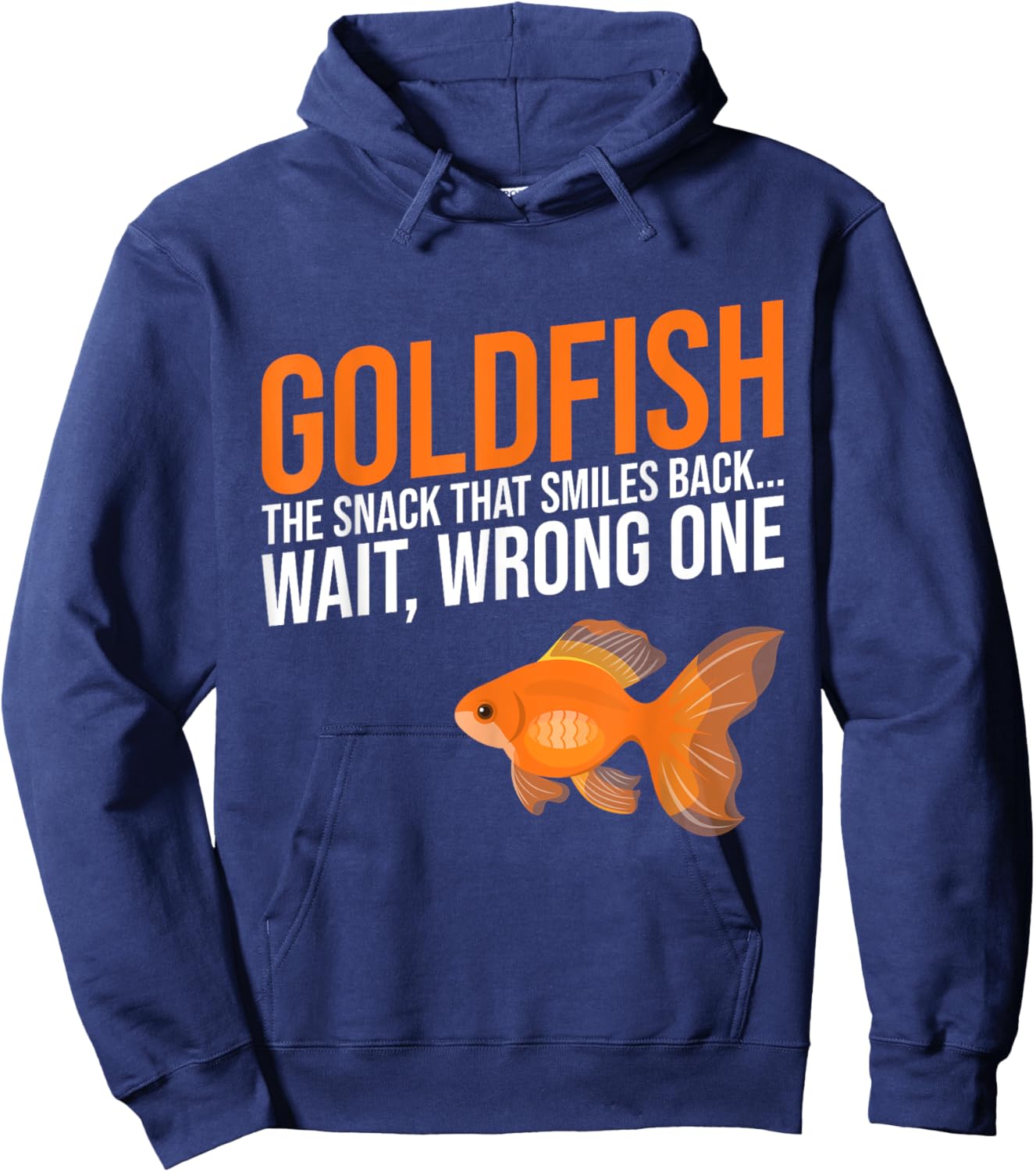 Goldfish the Snack that Smiles back wait wrong one Goldfish Hoodie - Hoodie | Navy