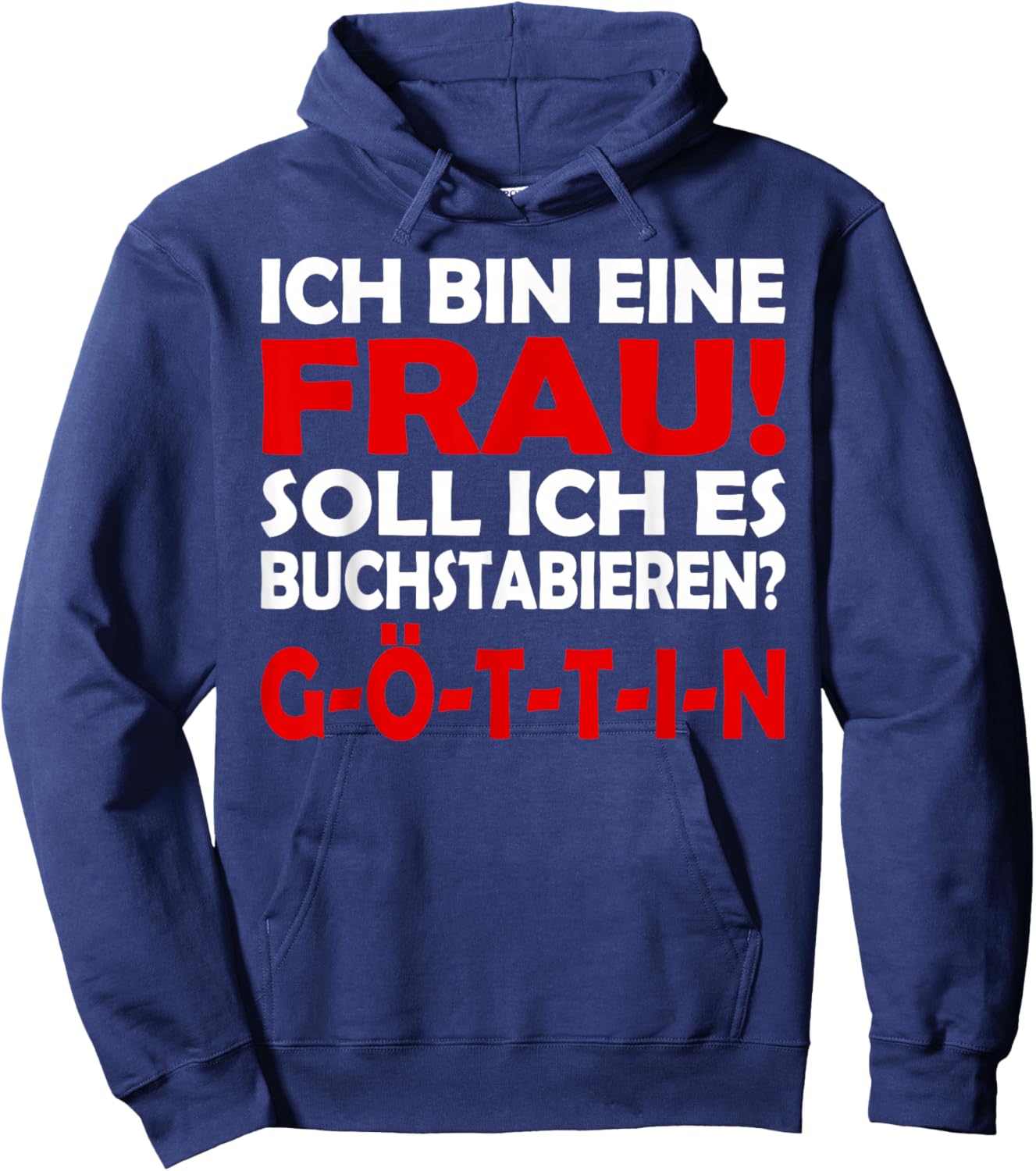 Lustiges - Ich bin eine Frau - Buchstabiert GÖTTIN Hoodie - Hoodie | Navy