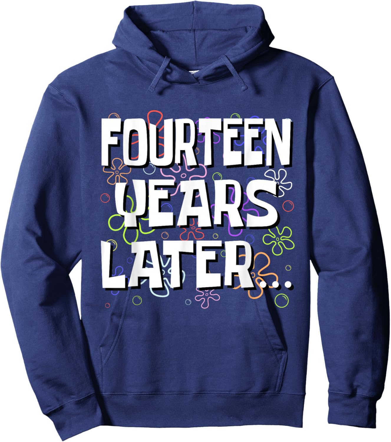Fourteen Years Later Funny Meme 14 Year Old 14th Birthday Hoodie - Hoodie | Navy