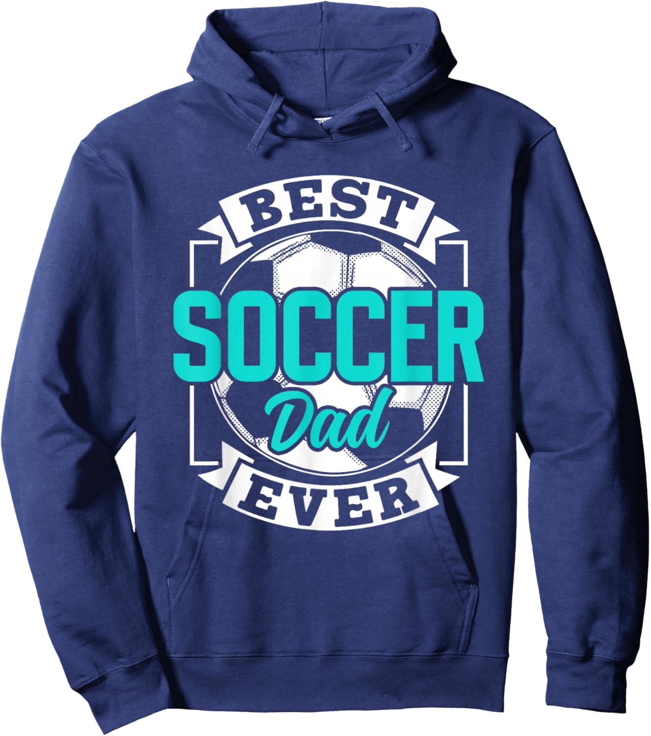 Best Soccer Dad Ever Player Father Daddy Papa Father's Day Hoodie - Hoodie | Navy