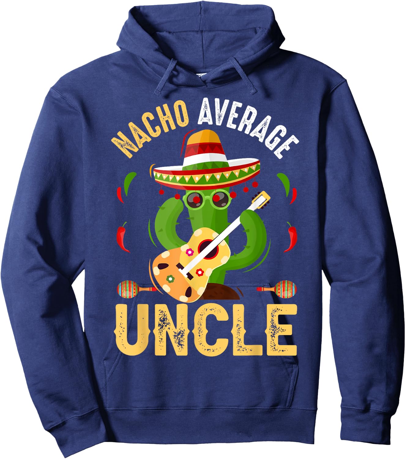 Funny Nacho Average Uncle Cinco De Mayo Mexican Hoodie - Hoodie | Navy