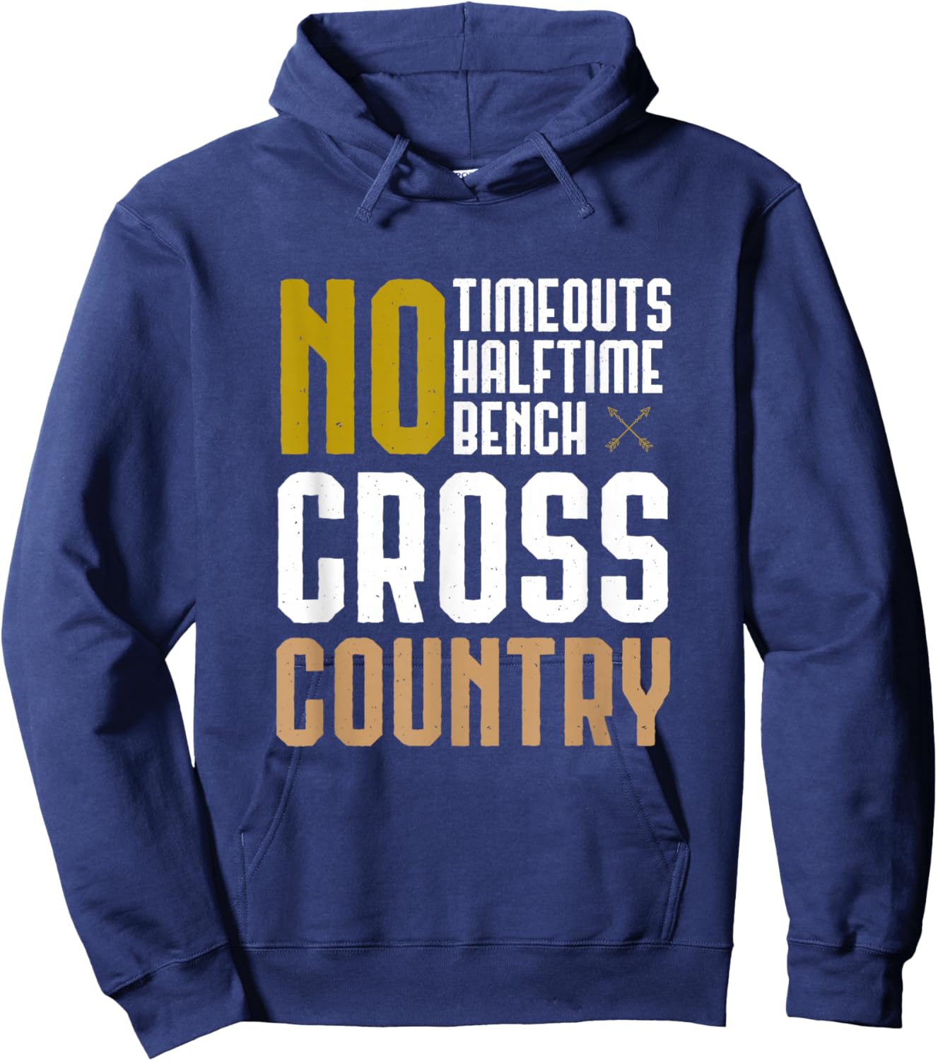 Cross Country XC Running No Time Outs No Halftime No Bench Hoodie - Hoodie | Navy
