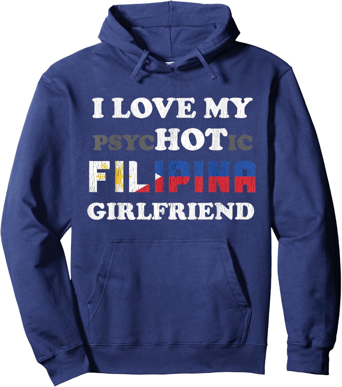 I Love My Psychotic Filipina Girlfriend Hoodie - Hoodie | Navy