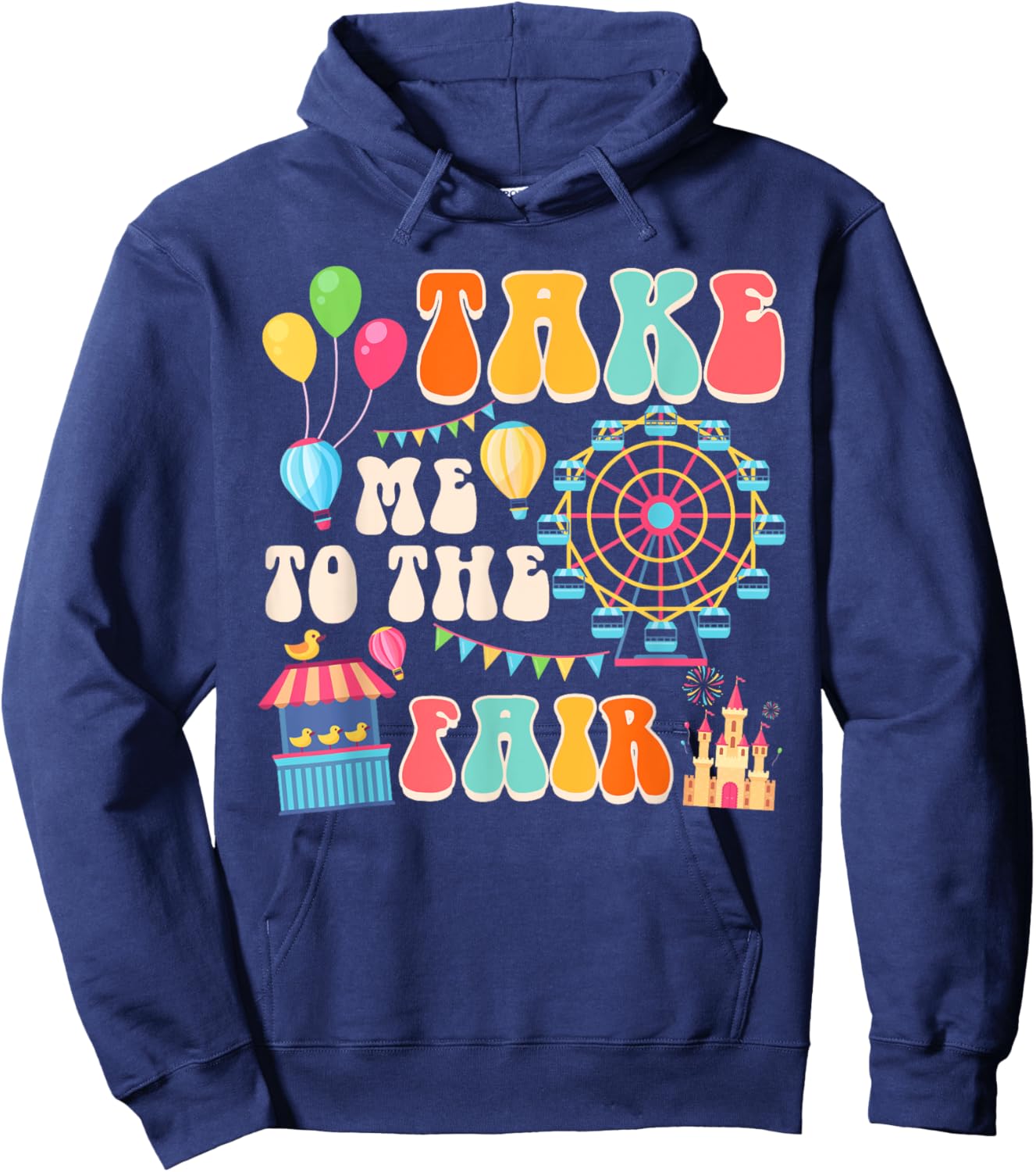 Funny Fair Time County Fair Carnival Takes Me To The Fair Hoodie - Hoodie | Navy