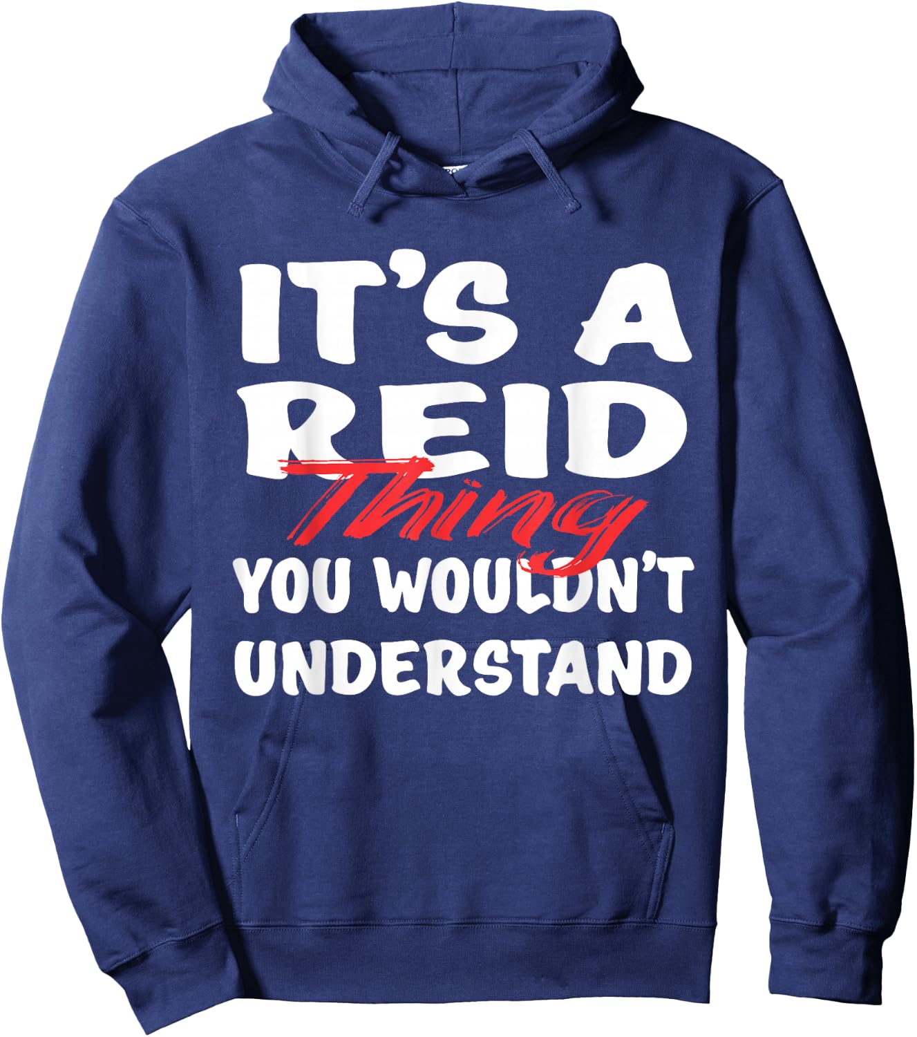 It's A Reid Thing You Wouldn't Understand Funny Reid Gift Hoodie - Hoodie | Navy