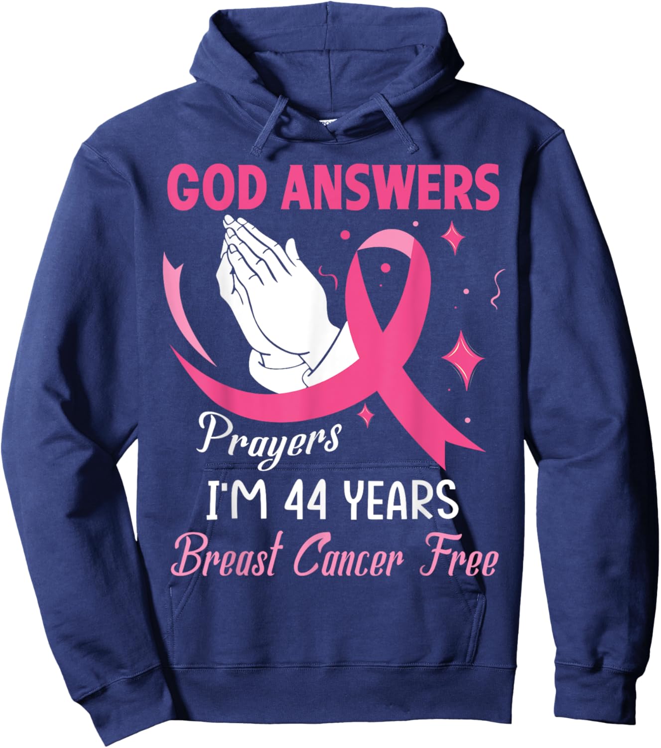 God Answers Prayers Warriors I'm 44 Years Breast Cancer Free Hoodie - Hoodie | Navy