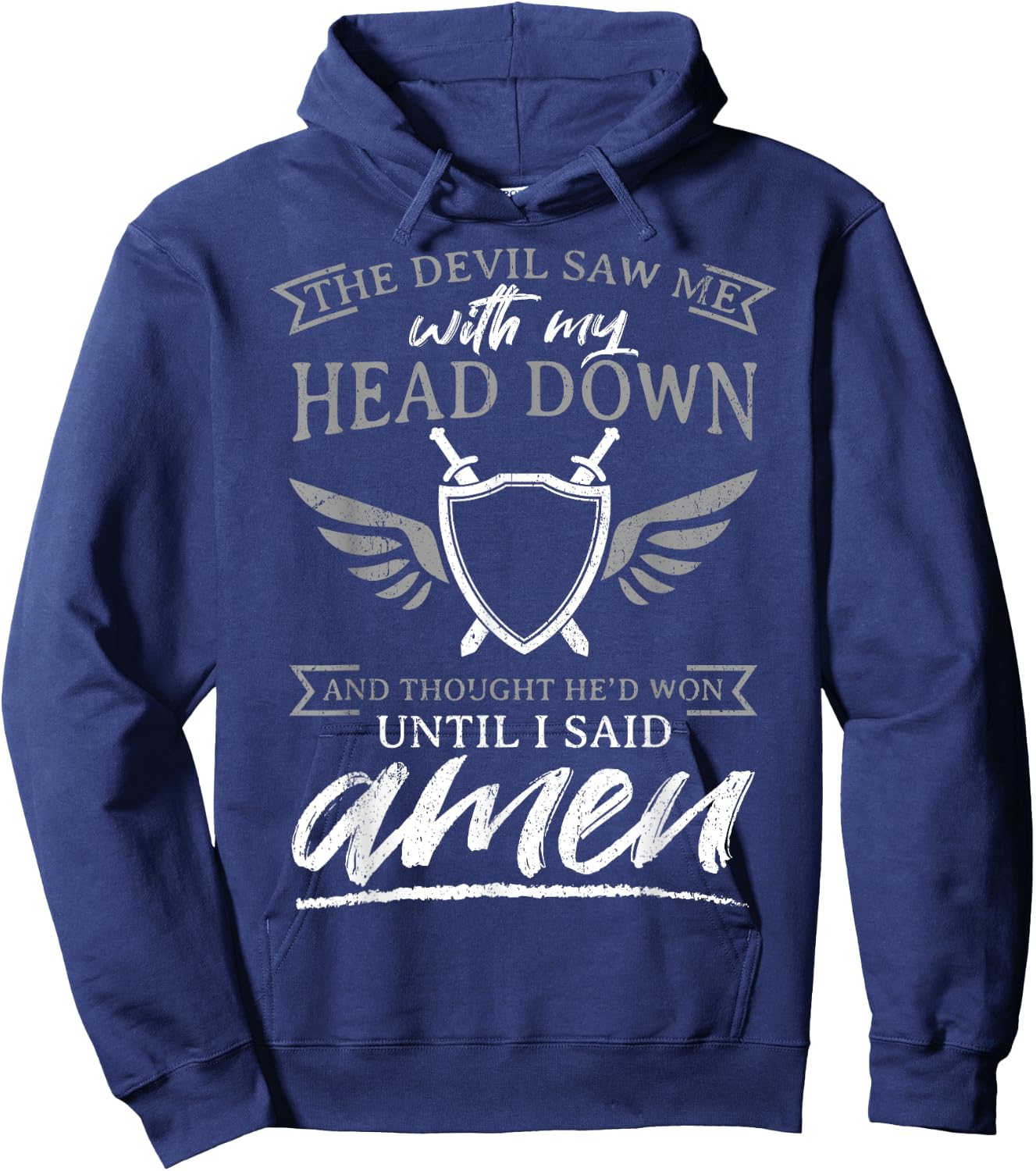 The Devil Saw Me With My Head Down Thought He'D Won - AMEN Hoodie - Hoodie | Navy