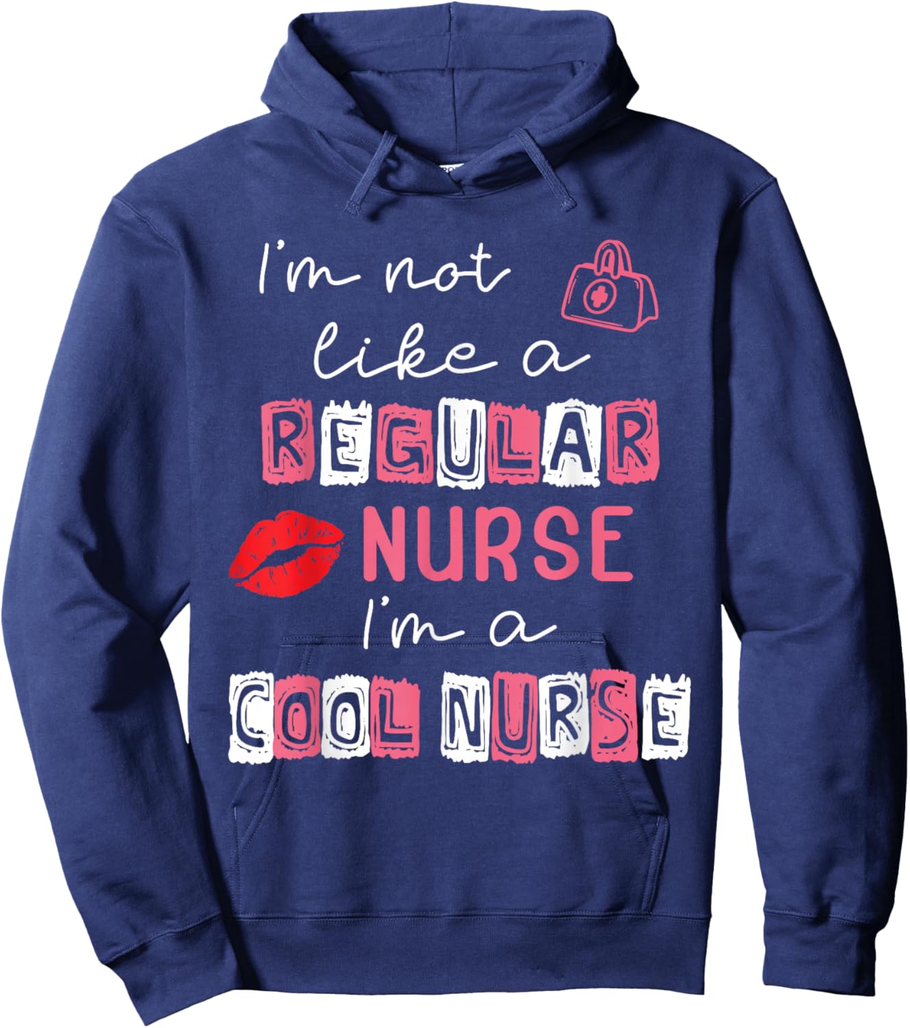 I'm Not Like A Regular Nurse I'm A Cool Nurse School Nursing Hoodie - Hoodie | Navy