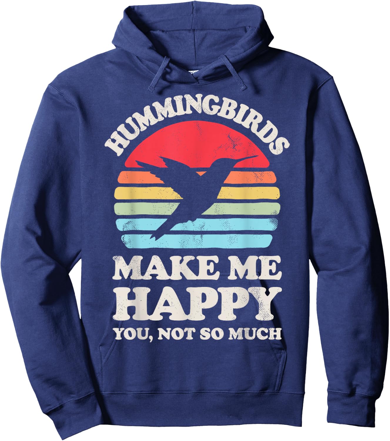 Hummingbirds Make Me Happy You Not So Much Hummingbird Retro Hoodie - Hoodie | Navy