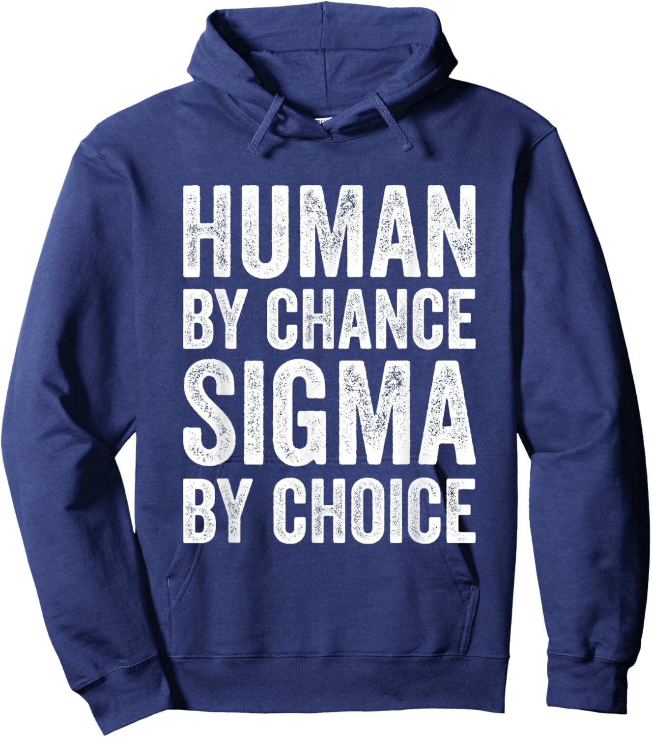 Sigma Male Individualist Men Human By Chance Sigma By Choice Hoodie - Hoodie | Navy