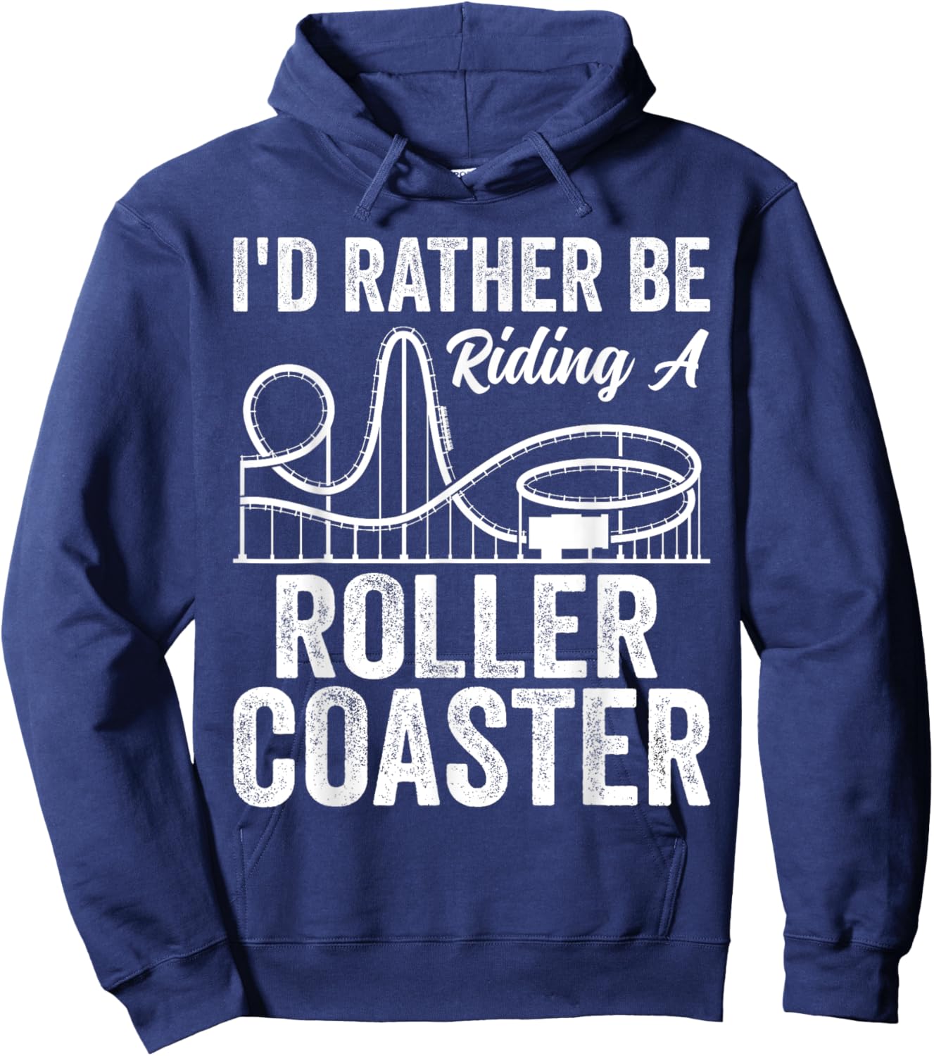 I'd Rather Be Riding A Roller Coaster Funny Roller Coaster Hoodie - Hoodie | Navy