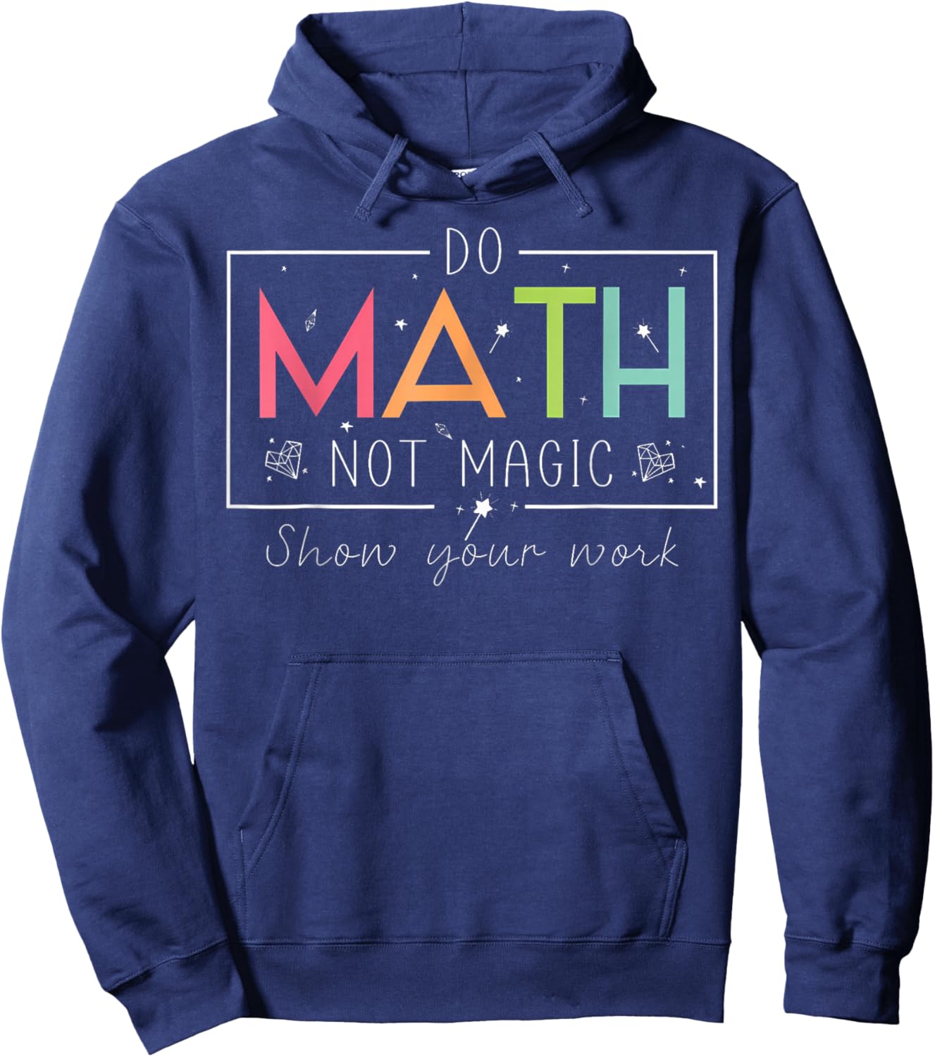 Do Math Not Magic Funny Math Teacher Back to School Hoodie - Hoodie | Navy