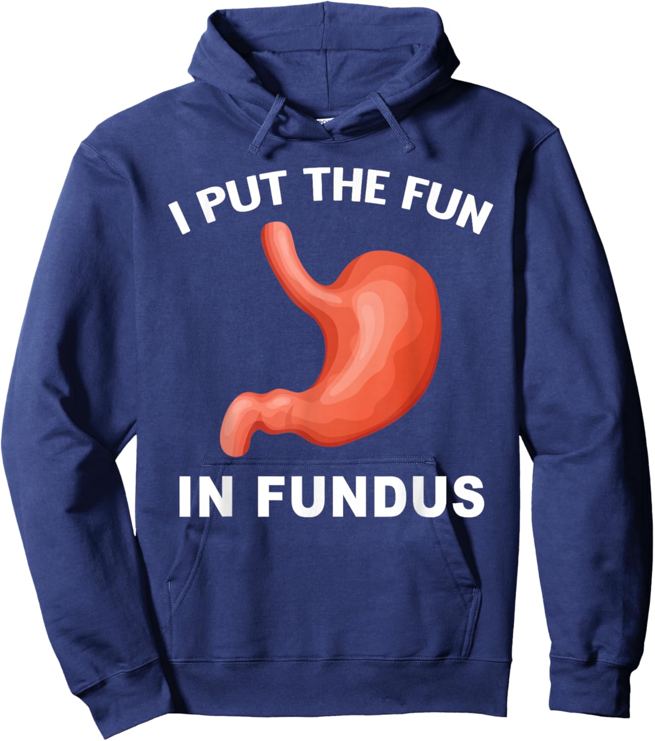 I Put Fun in Fundus Stomach Anatomy Humor GI Doctor Nurse Hoodie - Hoodie | Navy