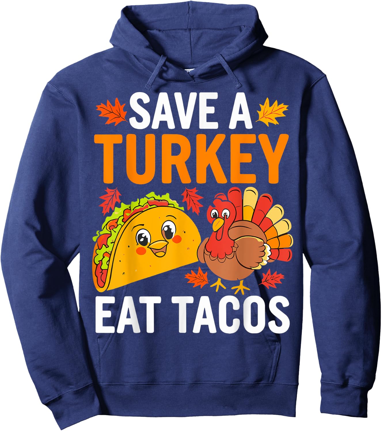 Save Turkey Eat Tacos Mexican Funny Thanksgiving Day Hoodie - Hoodie | Navy