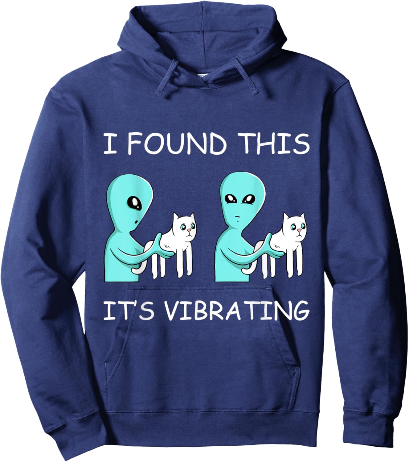 I Found This Its Vibrating Cat Lover Funny Kitten Aliens Men Women Girls Kids Hoodie - Hoodie | Navy