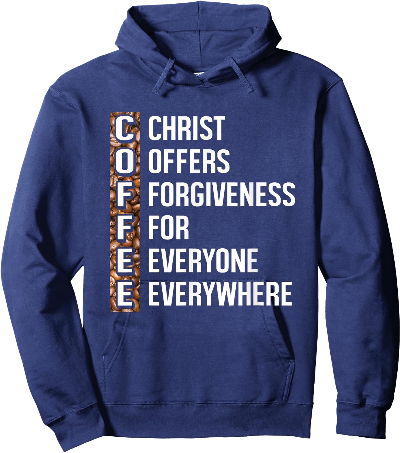 Christ Offers Forgiveness For Everyone Everywhere Coffee Hoodie - Hoodie | Navy