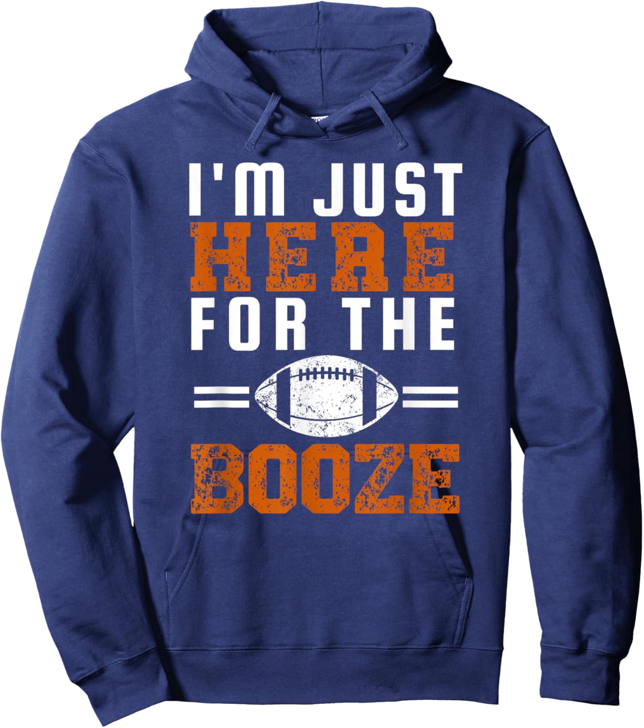 I'm Just Here For The Booze Funny Girlfriend Football Hoodie - Hoodie | Navy