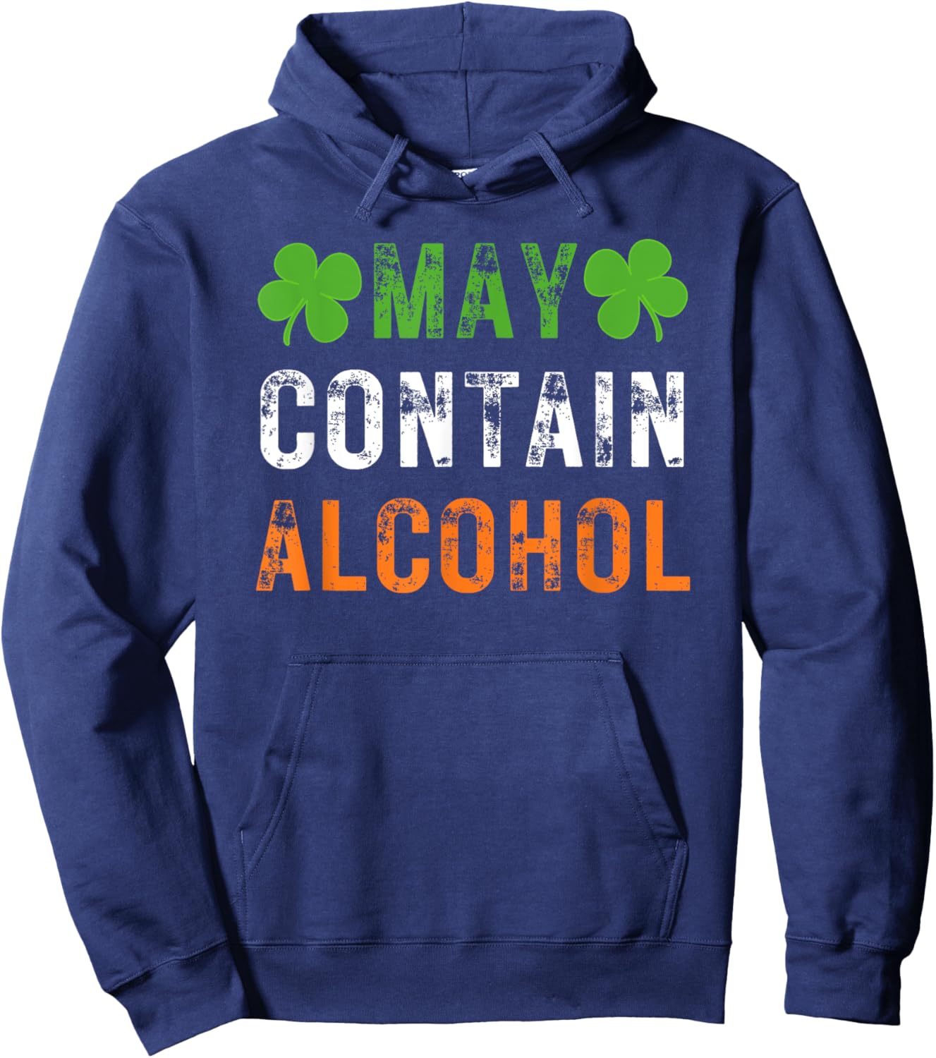May Contain Alcohol Funny Irish St. Patrick's Day Men Women Hoodie - Hoodie | Navy