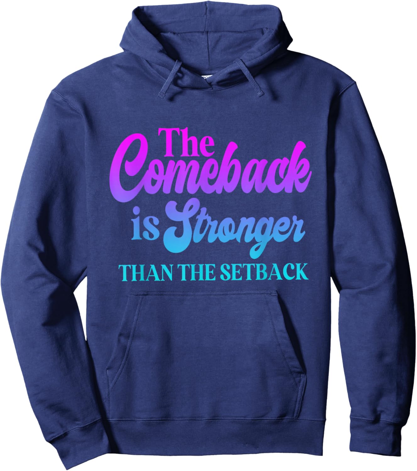 The Comeback is Always Stronger Than The Setback Hoodie - Hoodie | Navy