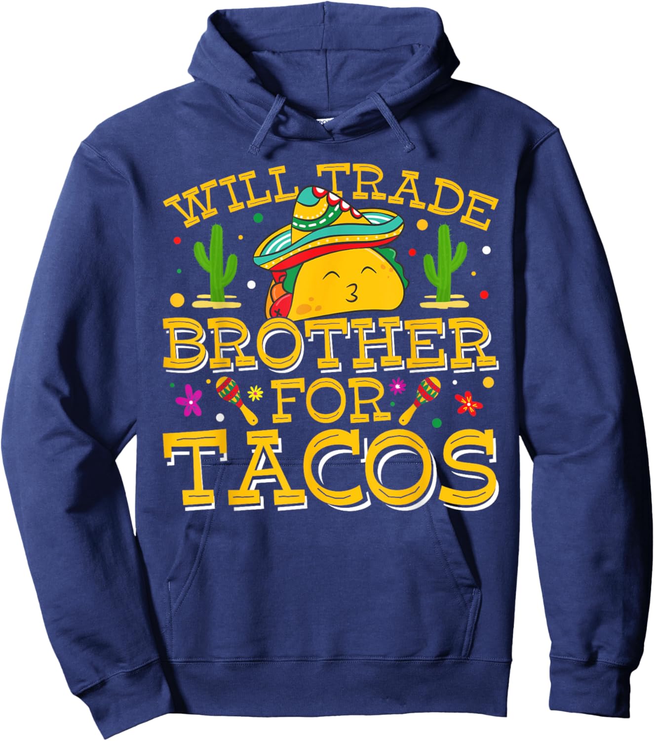 Will Trade Brother For Tacos Cinco De Mayo Kids Toddlers Hoodie - Hoodie | Navy
