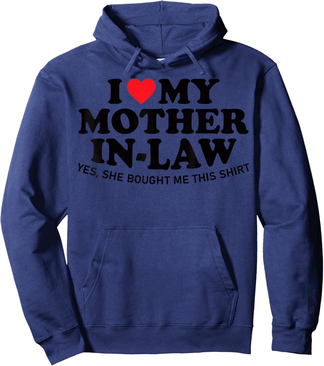 I Love My Mother in Law Yes She Bought Me This Son in Law Hoodie - Hoodie | Navy