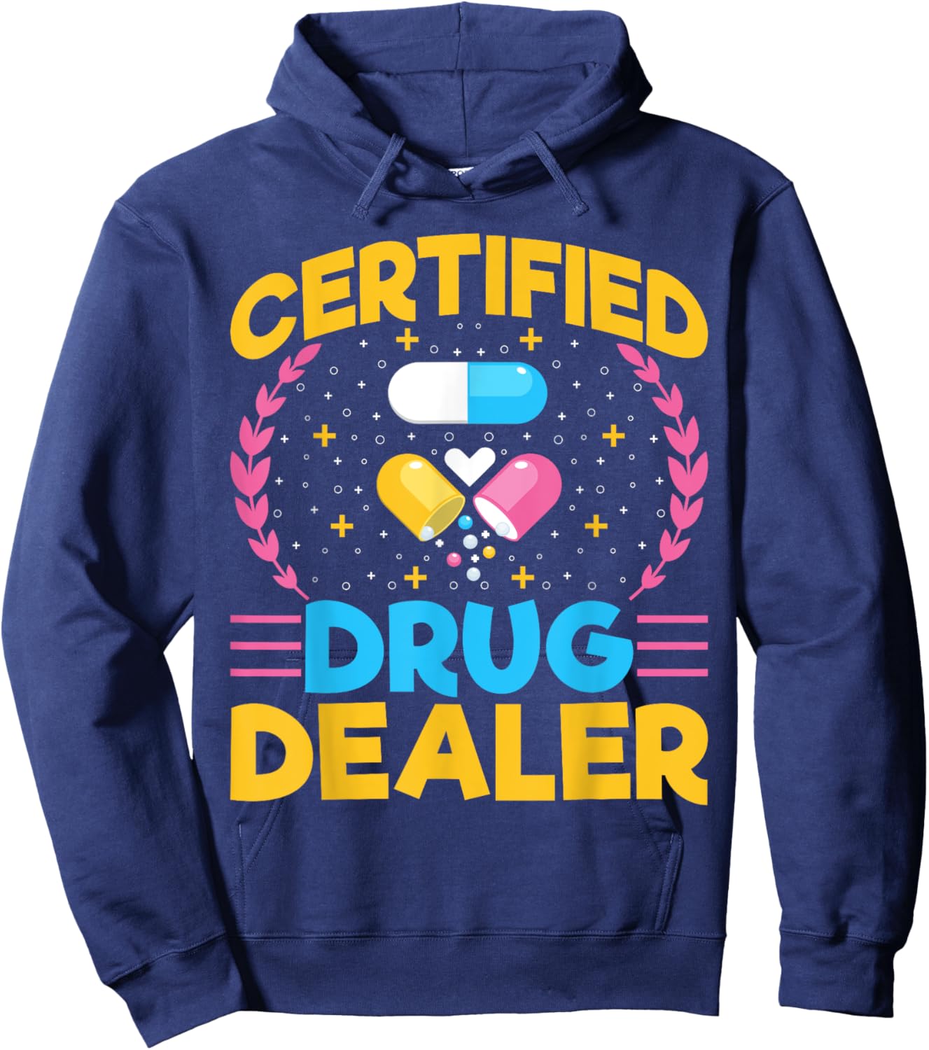 Certified Drug Dealer - Funny Pharmacy Tech Pharmacist Hoodie - Hoodie | Navy