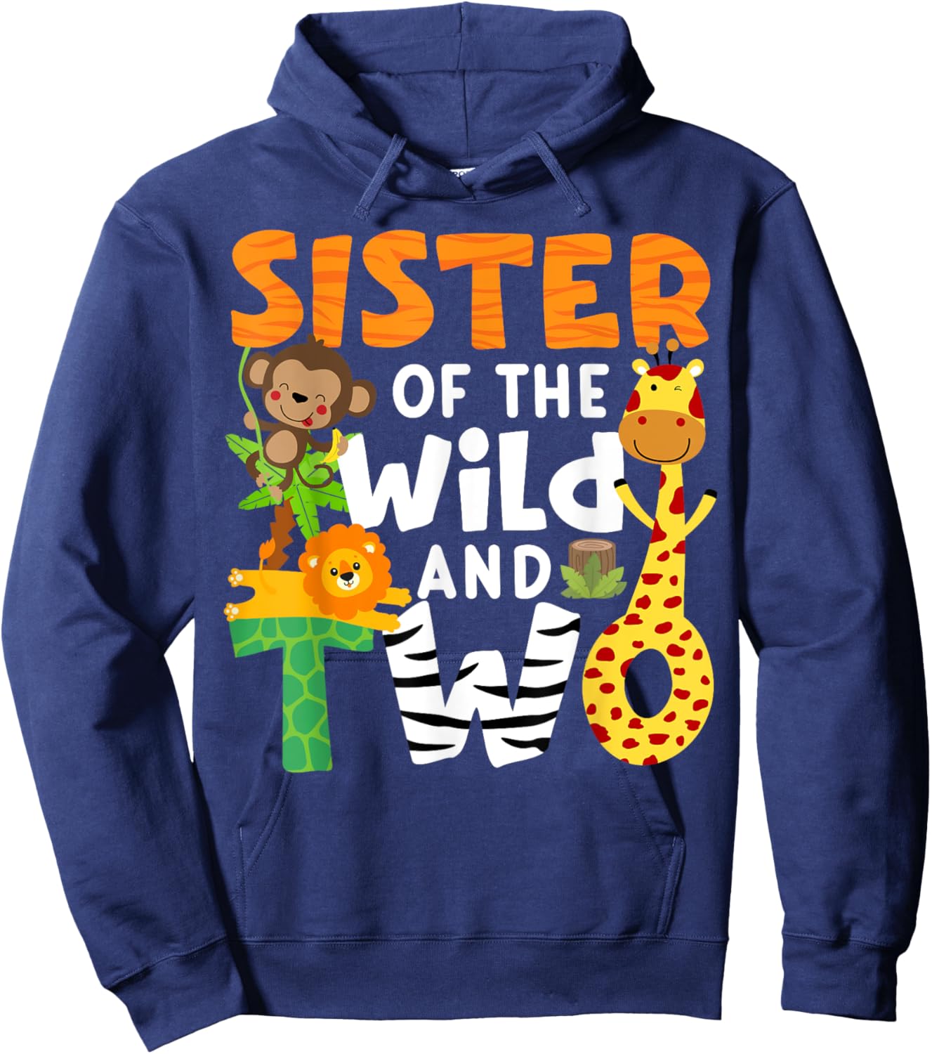 Sister Of The Wild and Two 2 Zoo Theme Party Safari Jungle Hoodie - Hoodie | Navy