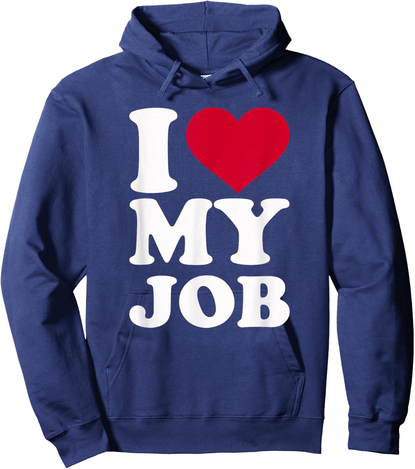 I Love My Job Hoodie - Hoodie | Navy