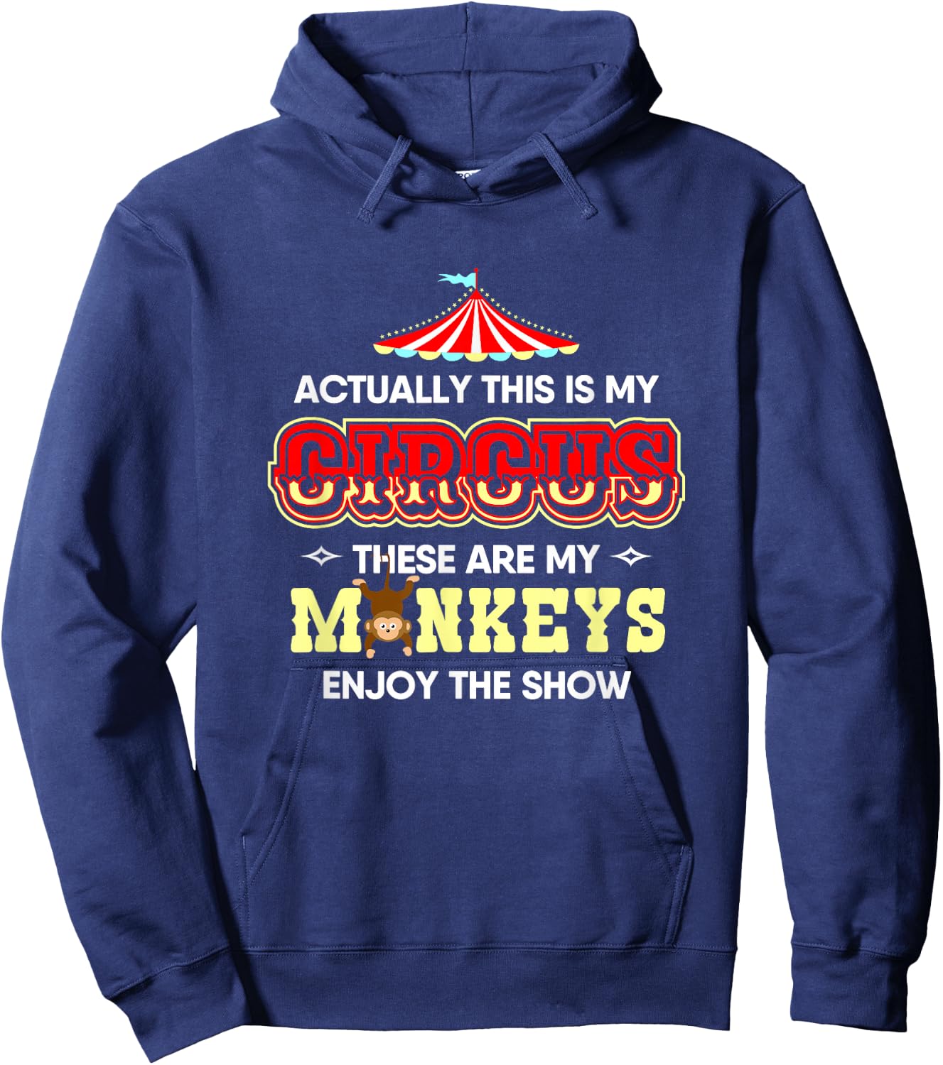 Actually This Is My Circus These Are My Monkeys Hoodie - Hoodie | Navy