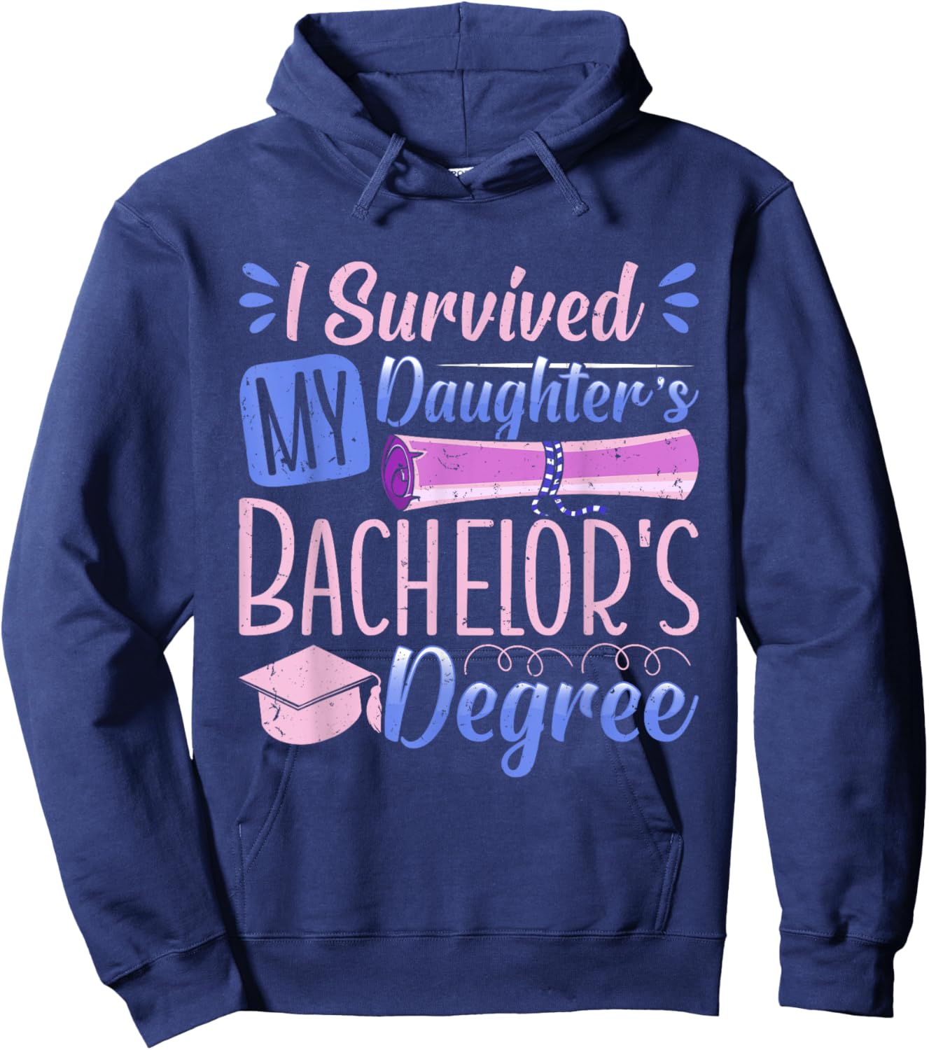 Bachelor's Degree SURVIVED MY DAUGHTER'S BACHELOR Parents Hoodie - Hoodie | Navy