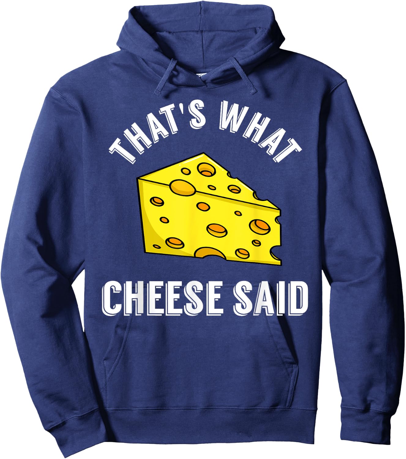 That's What Cheese Said Gift Swiss Grilled Cheesy Hoodie - Hoodie | Navy