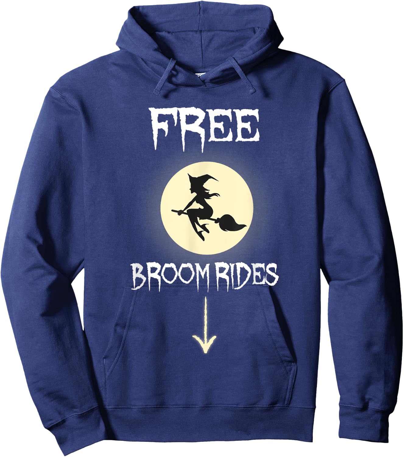 Free Broom Rides Funny Witch Sarcastic Halloween Costume Hoodie - Hoodie | Navy