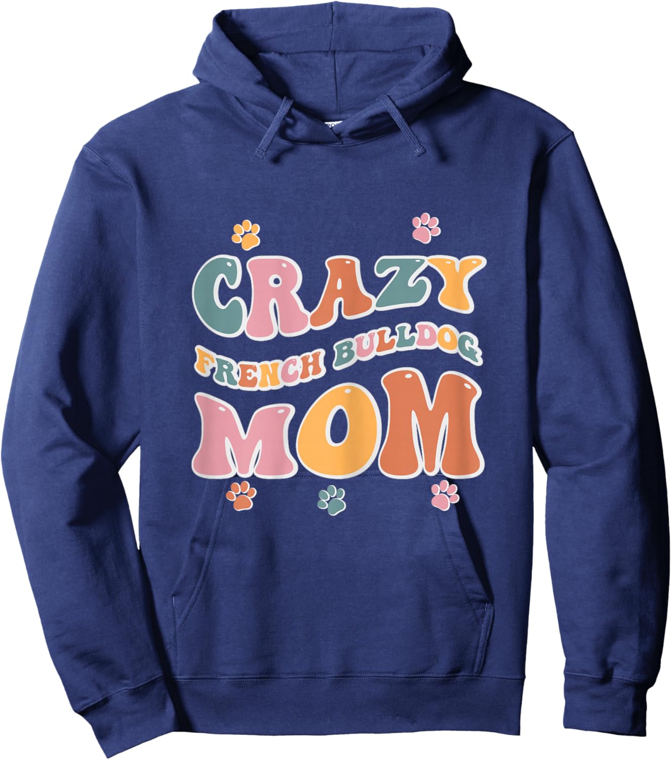 Crazy French Bulldog Mom Design for Dog Lovers Hoodie - Hoodie | Navy