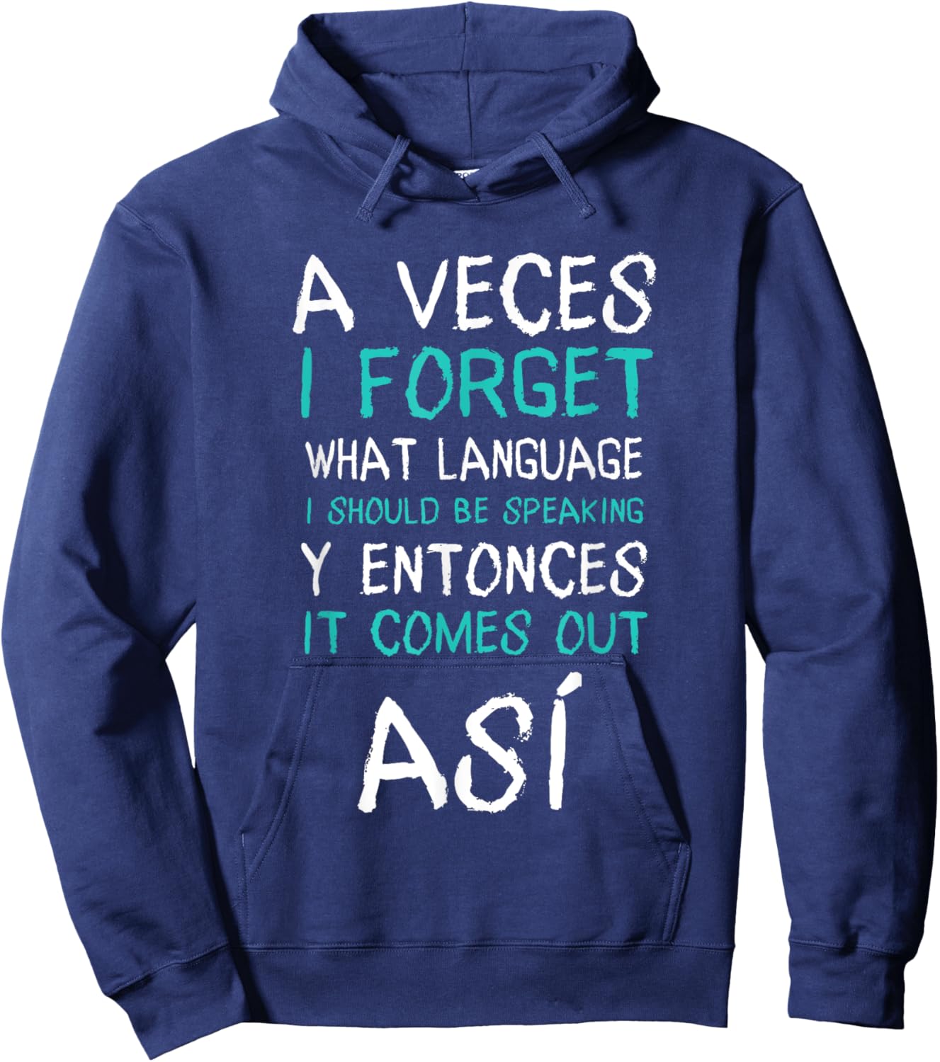 A Veces I Forget What Language I Should Be Speaking Funny Hoodie - Hoodie | Navy