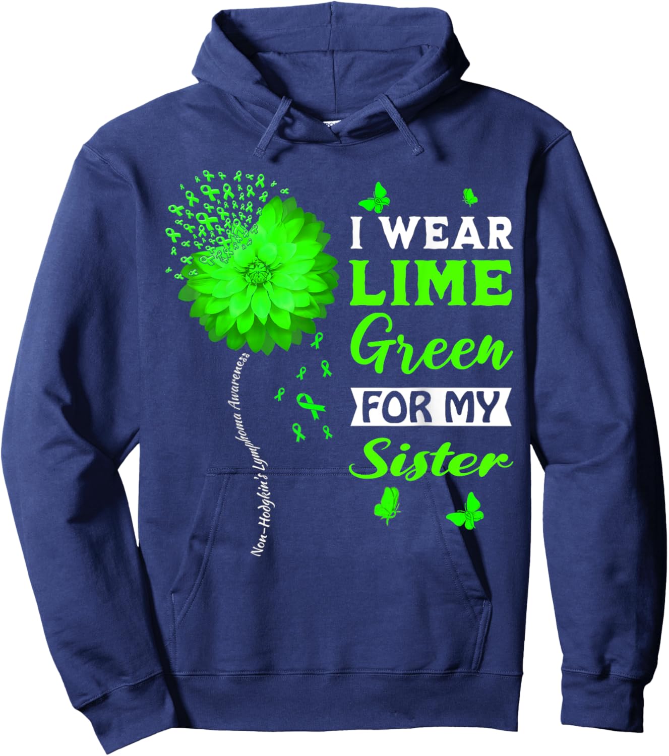 I Wear Lime Green For My Sister Non-Hodgkin's Lymphoma Hoodie - Hoodie | Navy