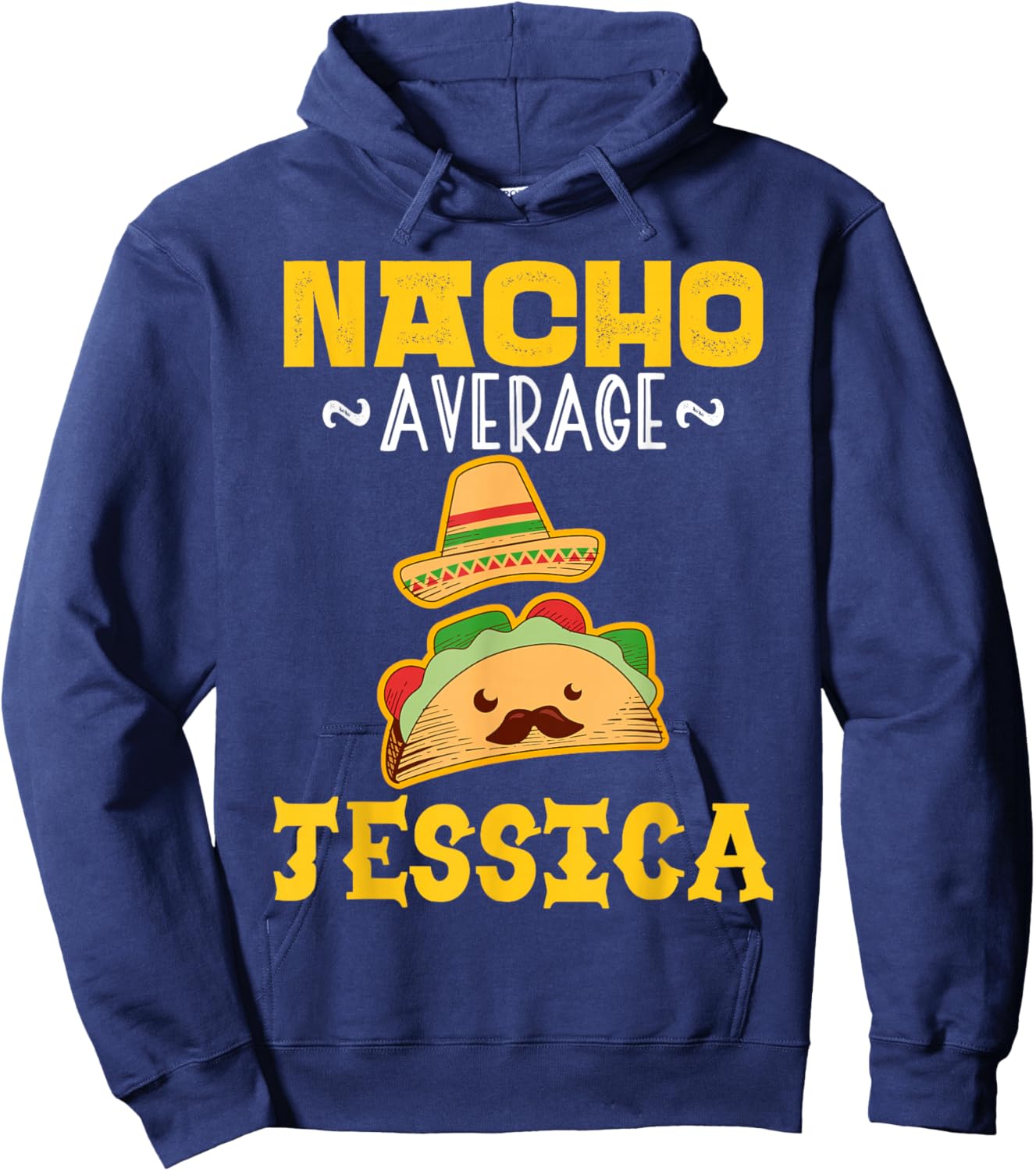 Nacho Average JESSICA Custom Name Cinco De Mayo Sombrero Hoodie - Hoodie | Navy