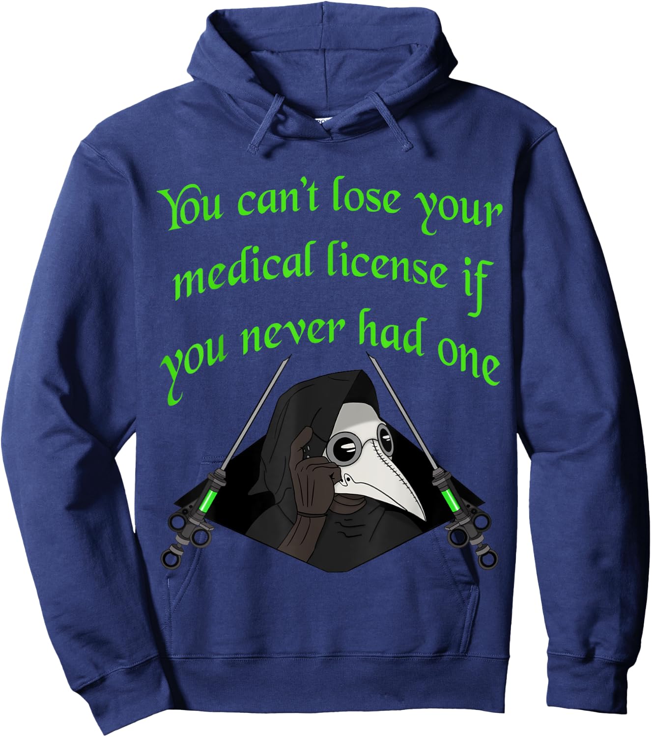 Plague doctor funny cant lose your medical license Hoodie - Hoodie | Navy