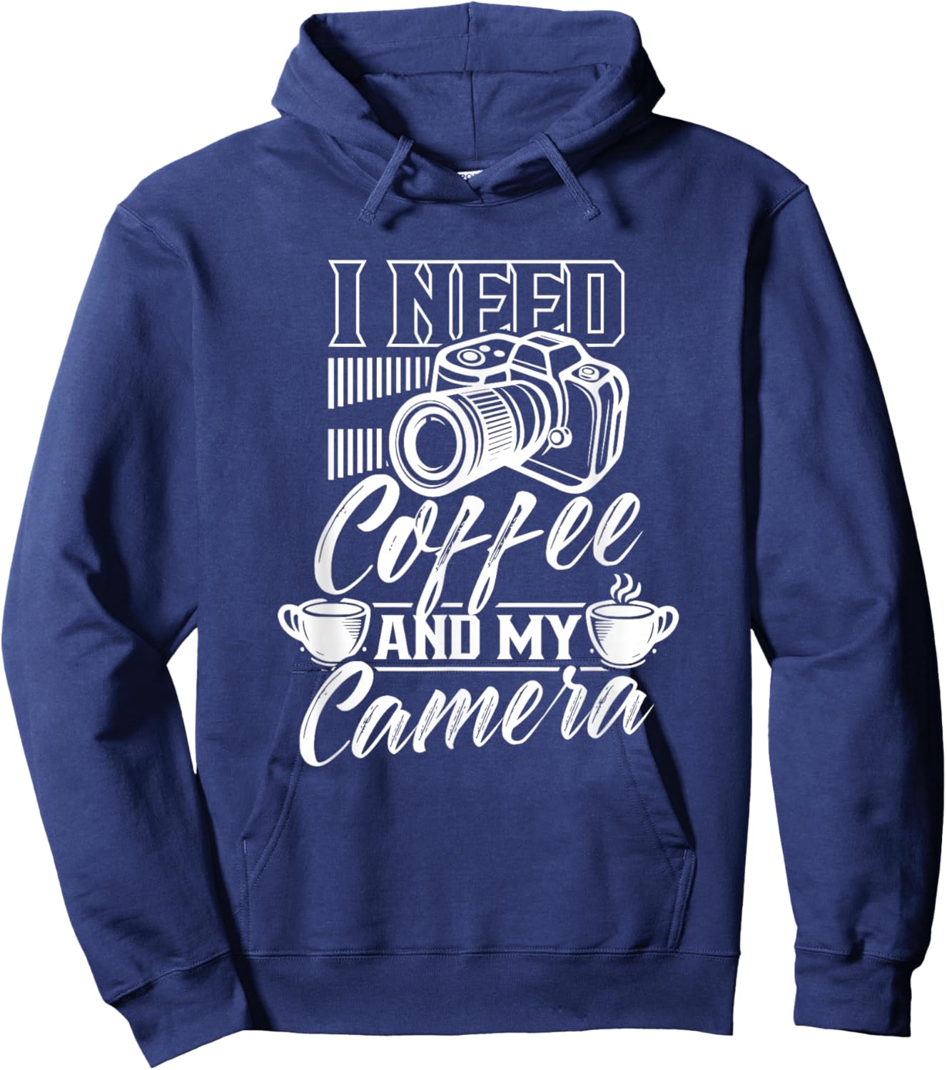I Need Coffee And My Camera Photography Photographer Job Hoodie - Hoodie | Navy