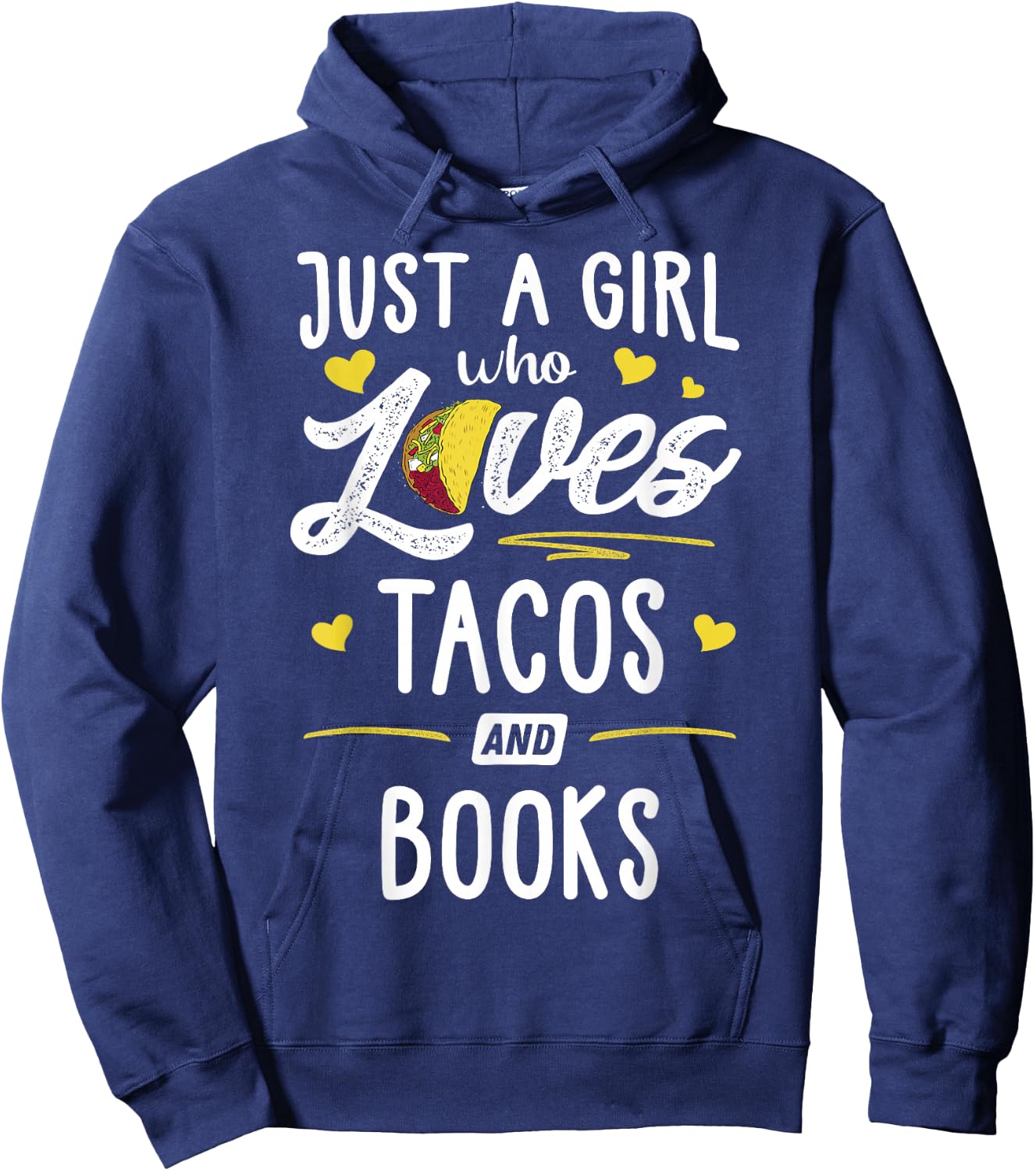 Just A Girl Who Loves Tacos And Books Taco Gift Hoodie - Hoodie | Navy