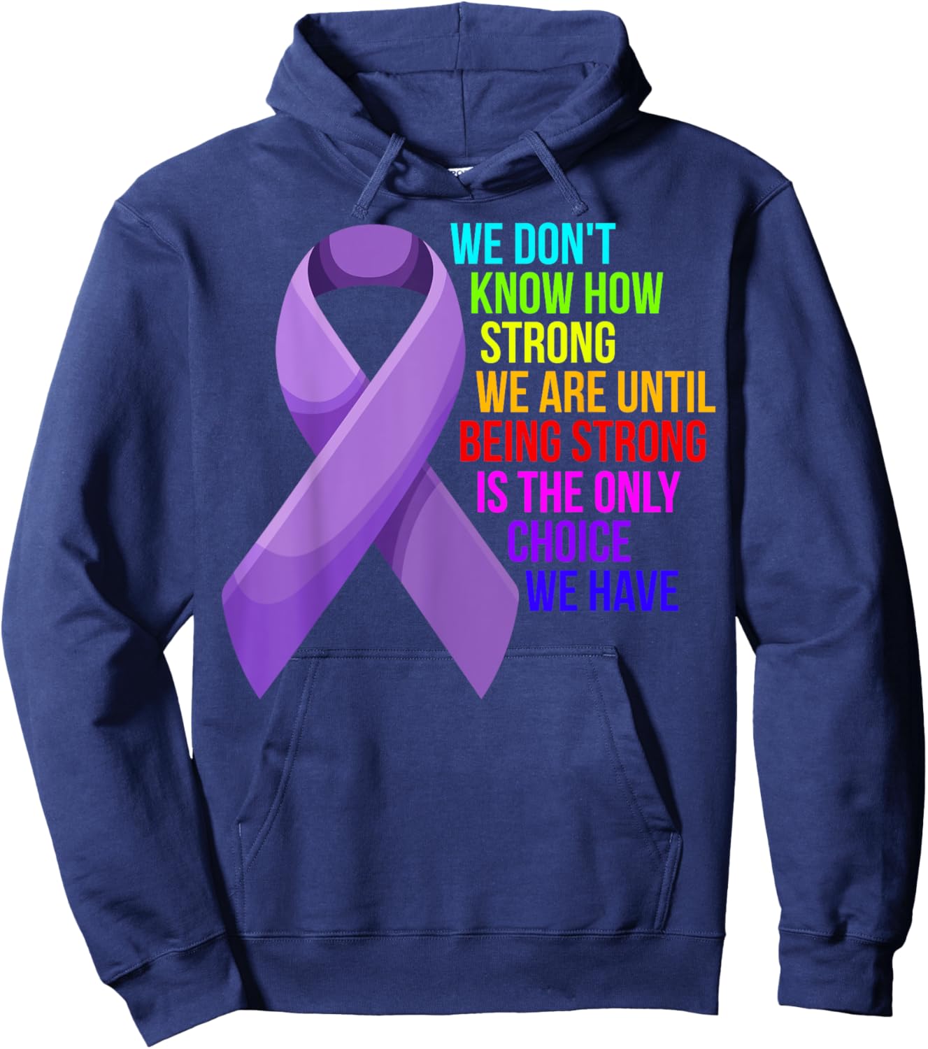 Cancer Awareness Care - Be Strong, this is your only choice Hoodie - Hoodie | Navy