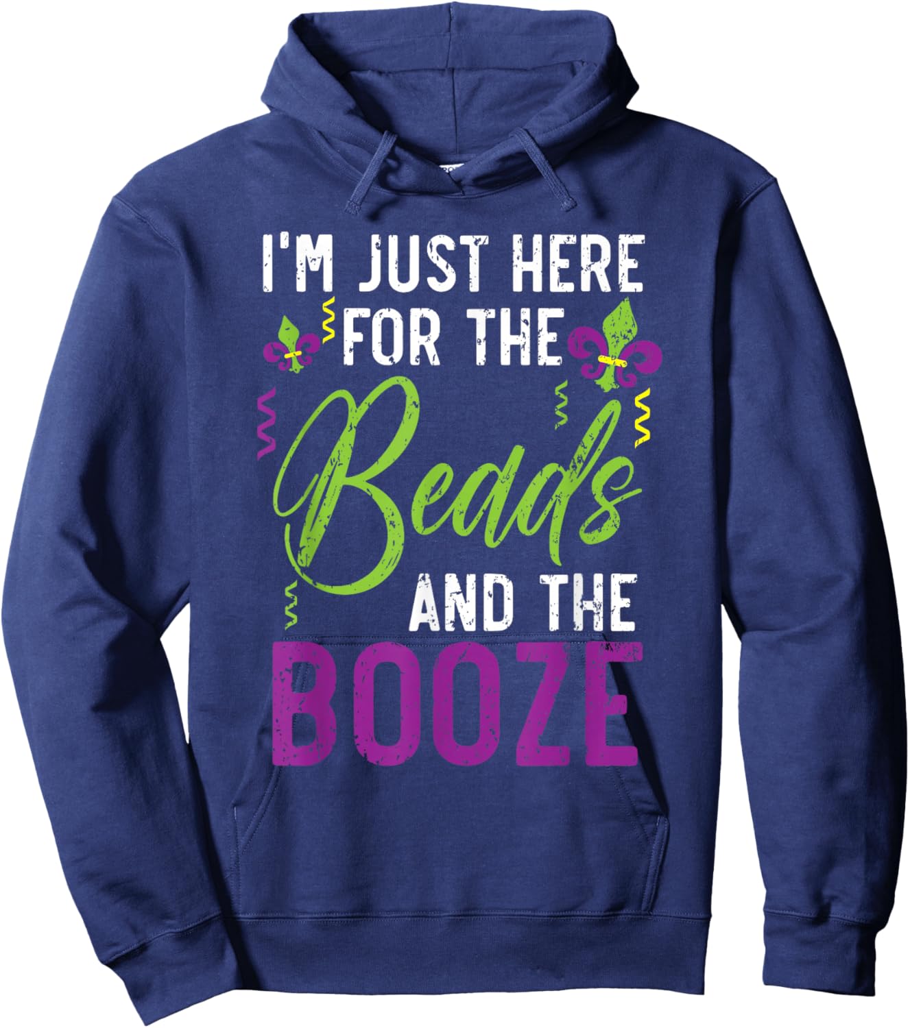 I'm Just Here For The Beads And The Booze Mardi Gras Hoodie - Hoodie | Navy