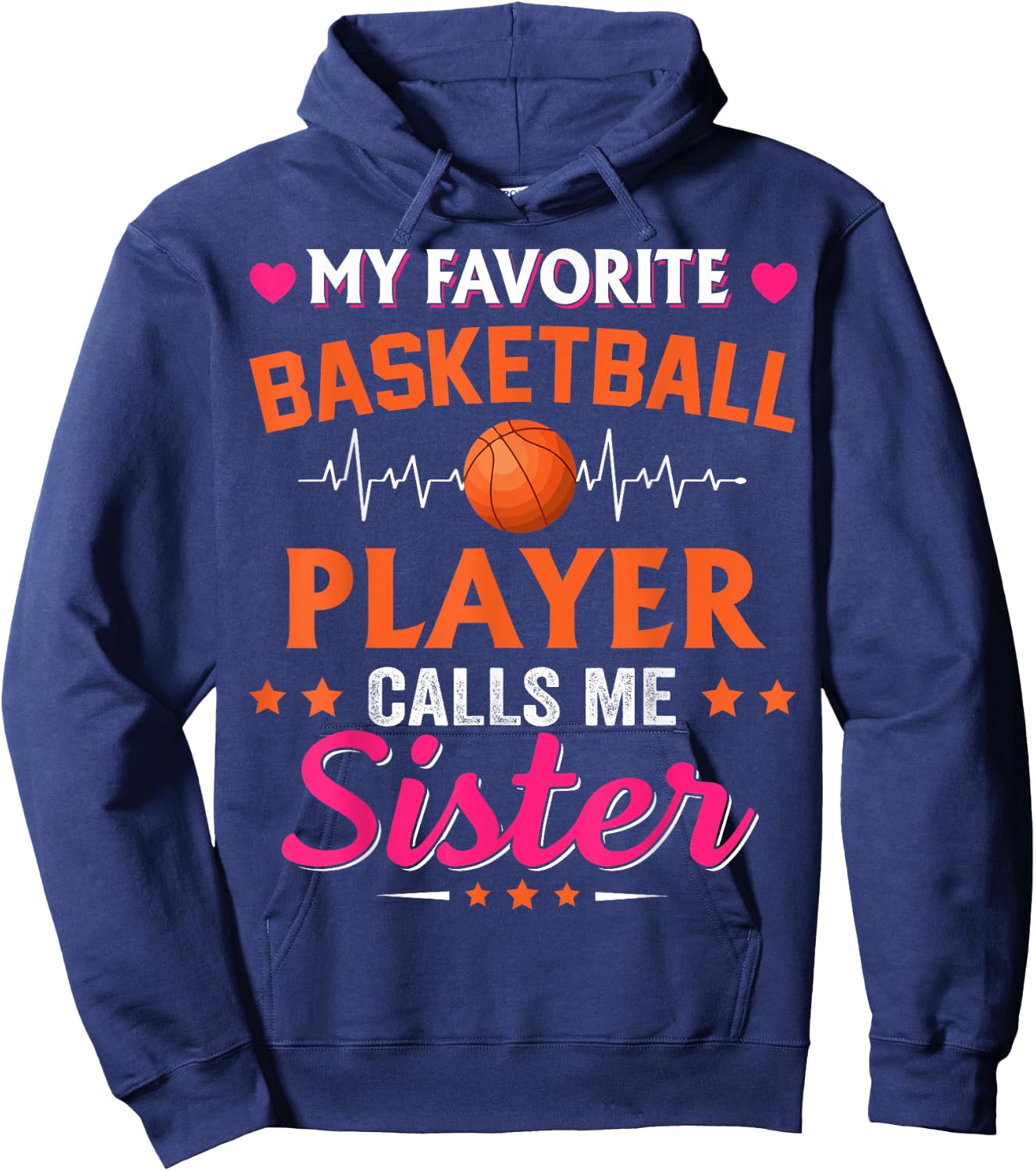 My Favorite Basketball Player Calls Me Sister Hoodie - Hoodie | Navy