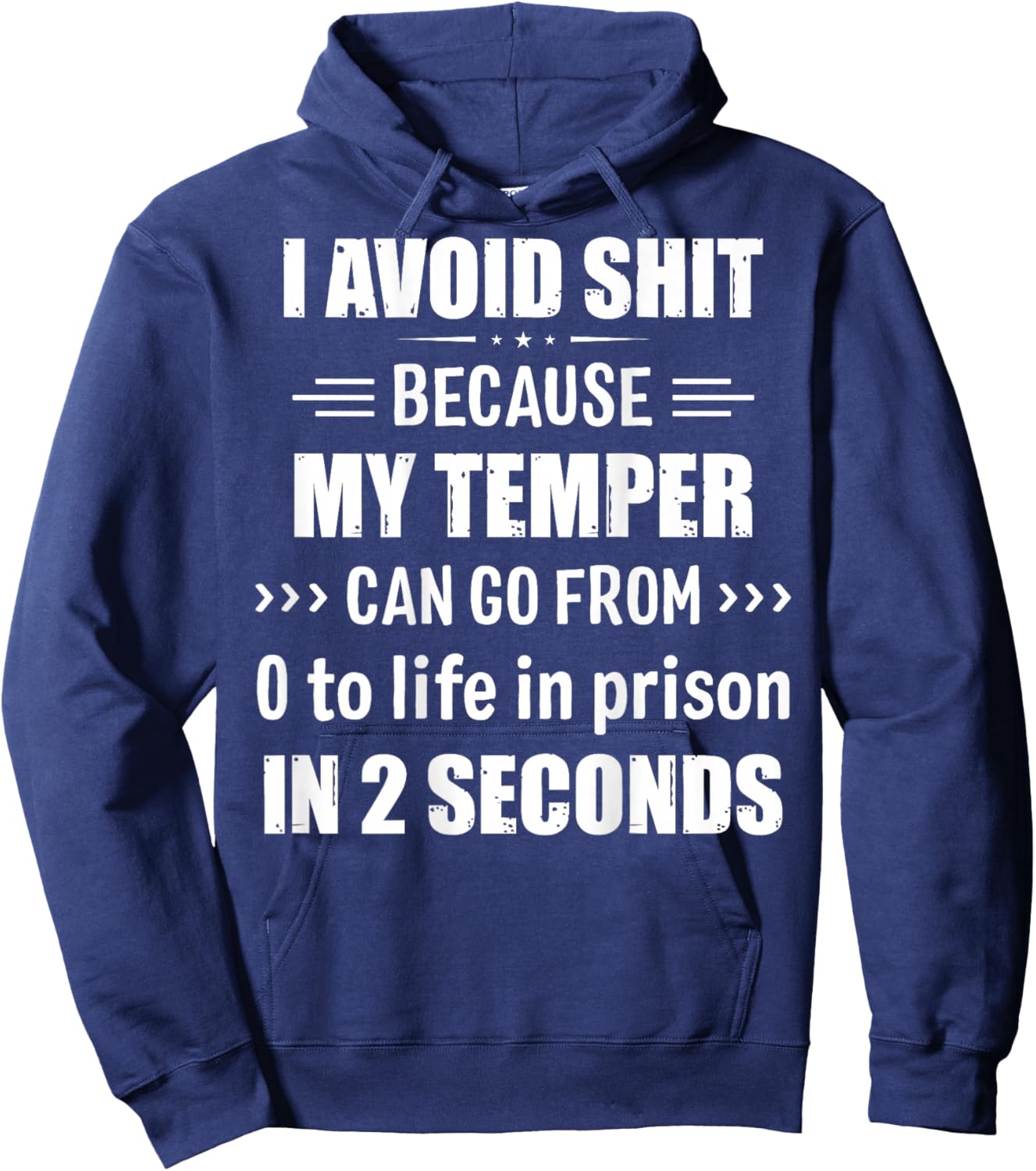 I Avoid Shit Because My Temper Can Go From Zero To Life Hoodie - Hoodie | Navy