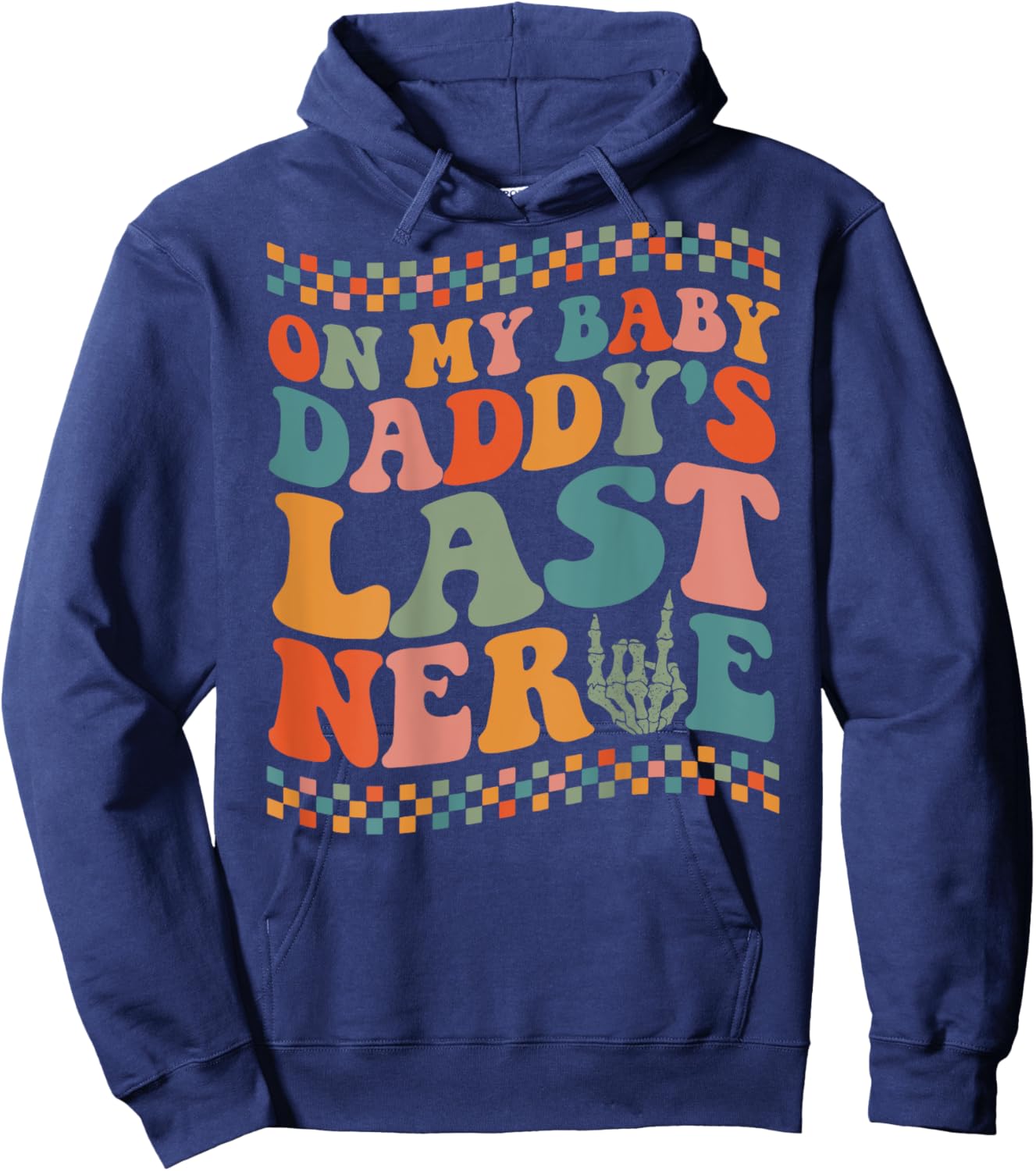 On My Baby Daddy's Last Nerve On Back Hoodie - Hoodie | Navy