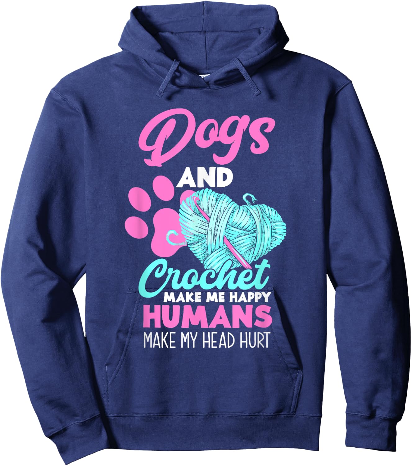 Dogs and Crochet Make Me Happy Funny Crocheting Hoodie - Hoodie | Navy