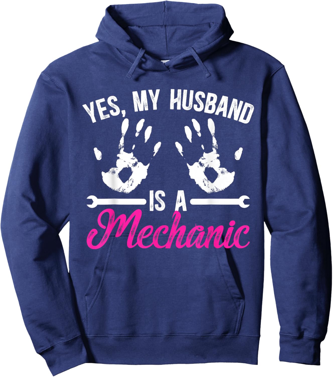 Yes My Husband Is A Mechanic Wife Of A Mechanic Hoodie - Hoodie | Navy